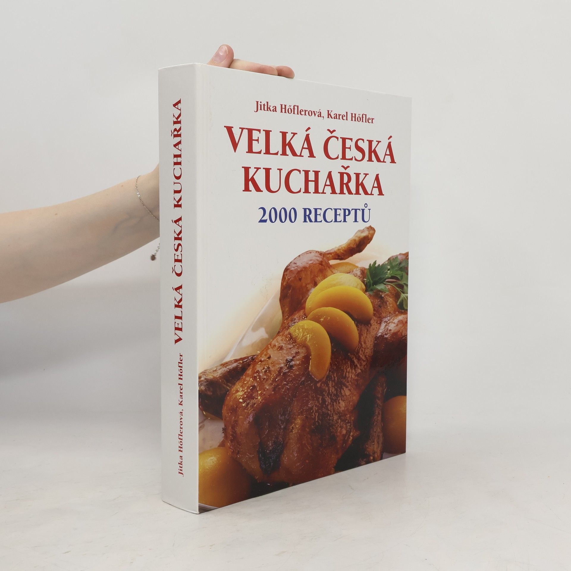 Jitka Höflerová Velká česká kuchařka. 2000 receptů