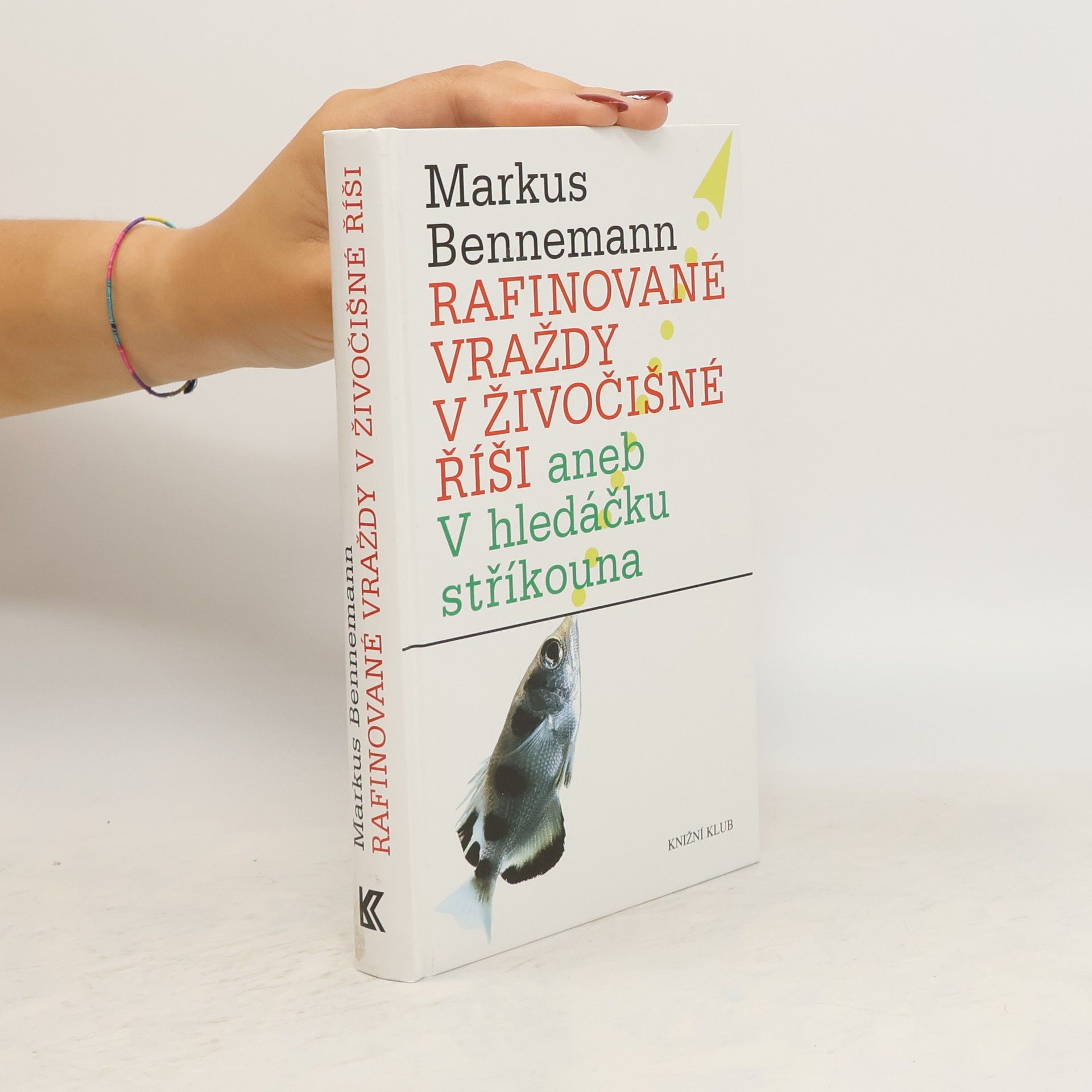 Markus Bennemann Rafinované vraždy v živočišné říši aneb V hledáčku stříkouna