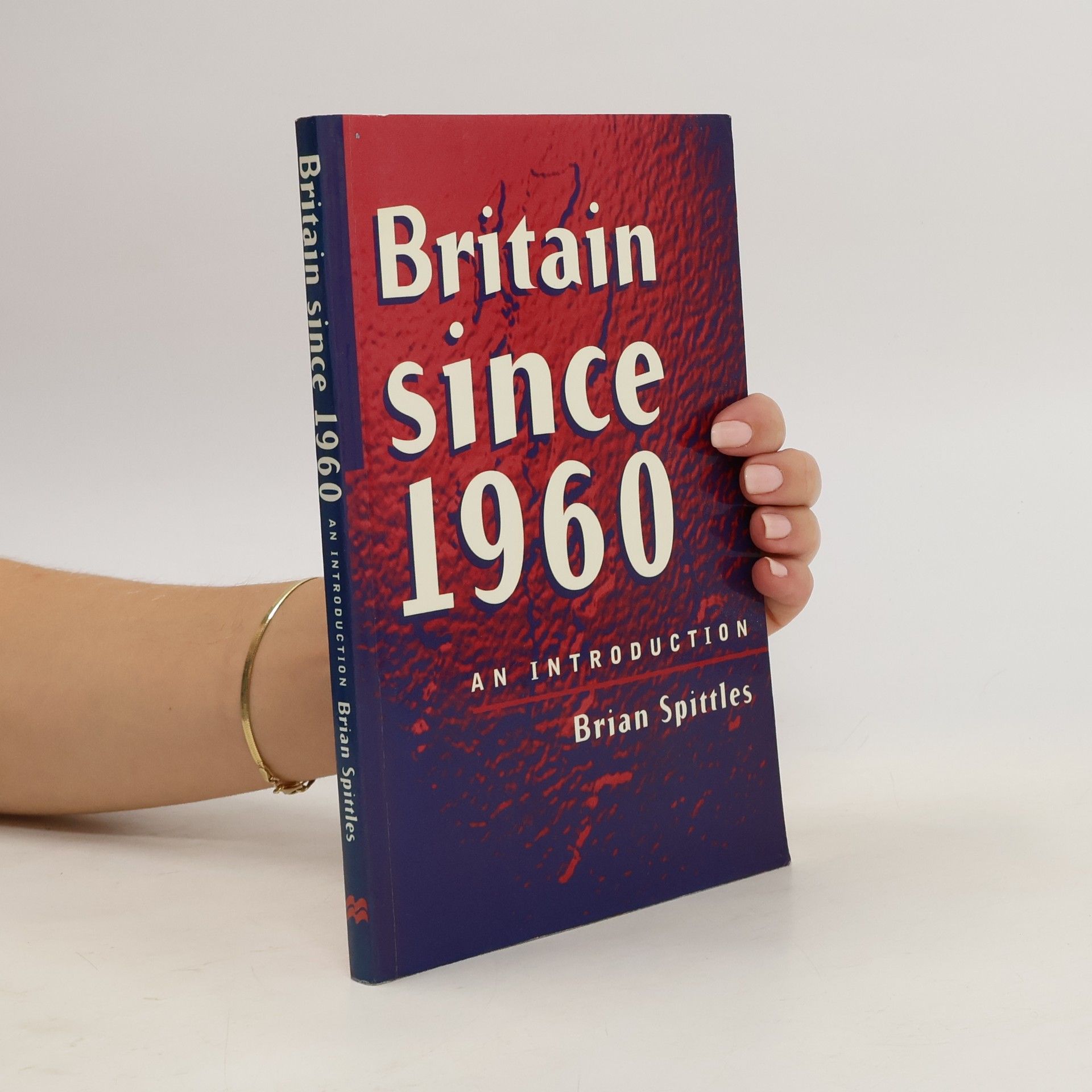 Brian Spittles Britain Since 1960