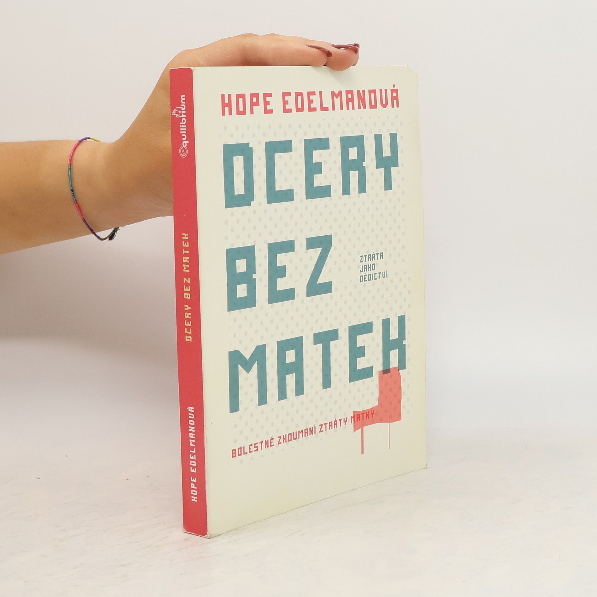 Hope Edelman Dcery bez matek. Ztráta jako dědictví