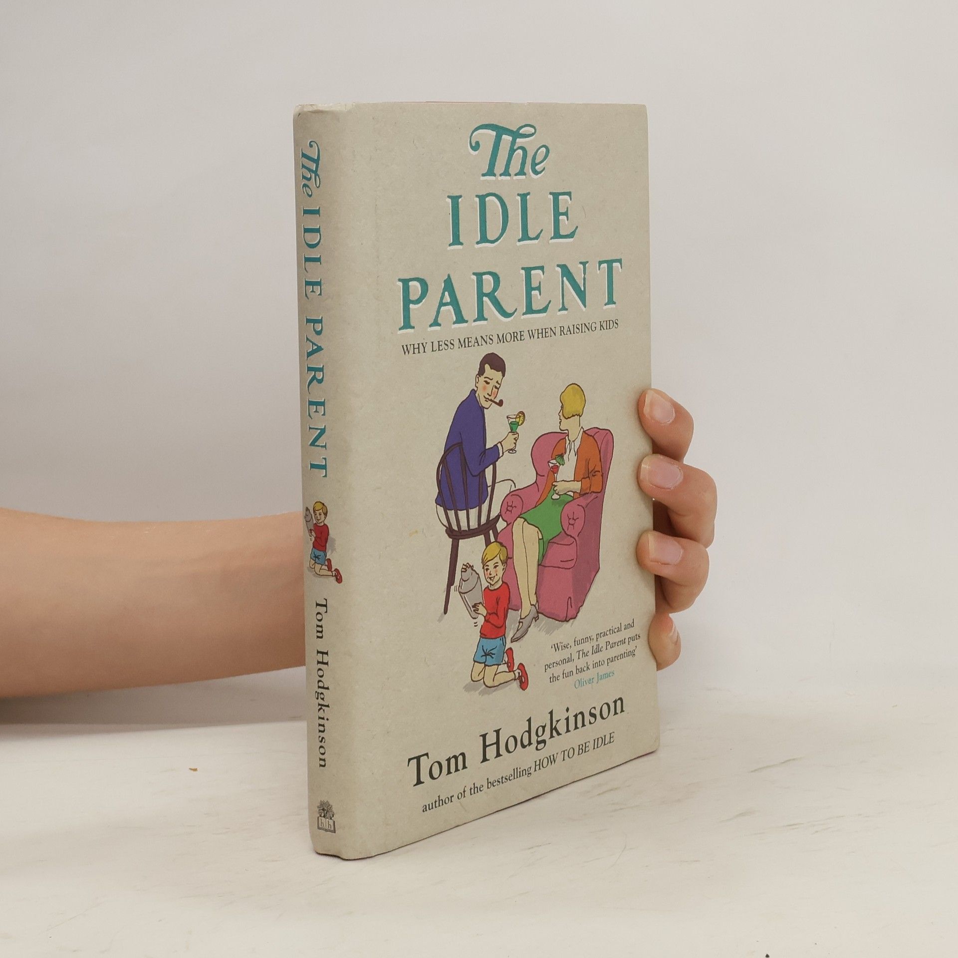 Tom Hodgkinson The Idle Parent