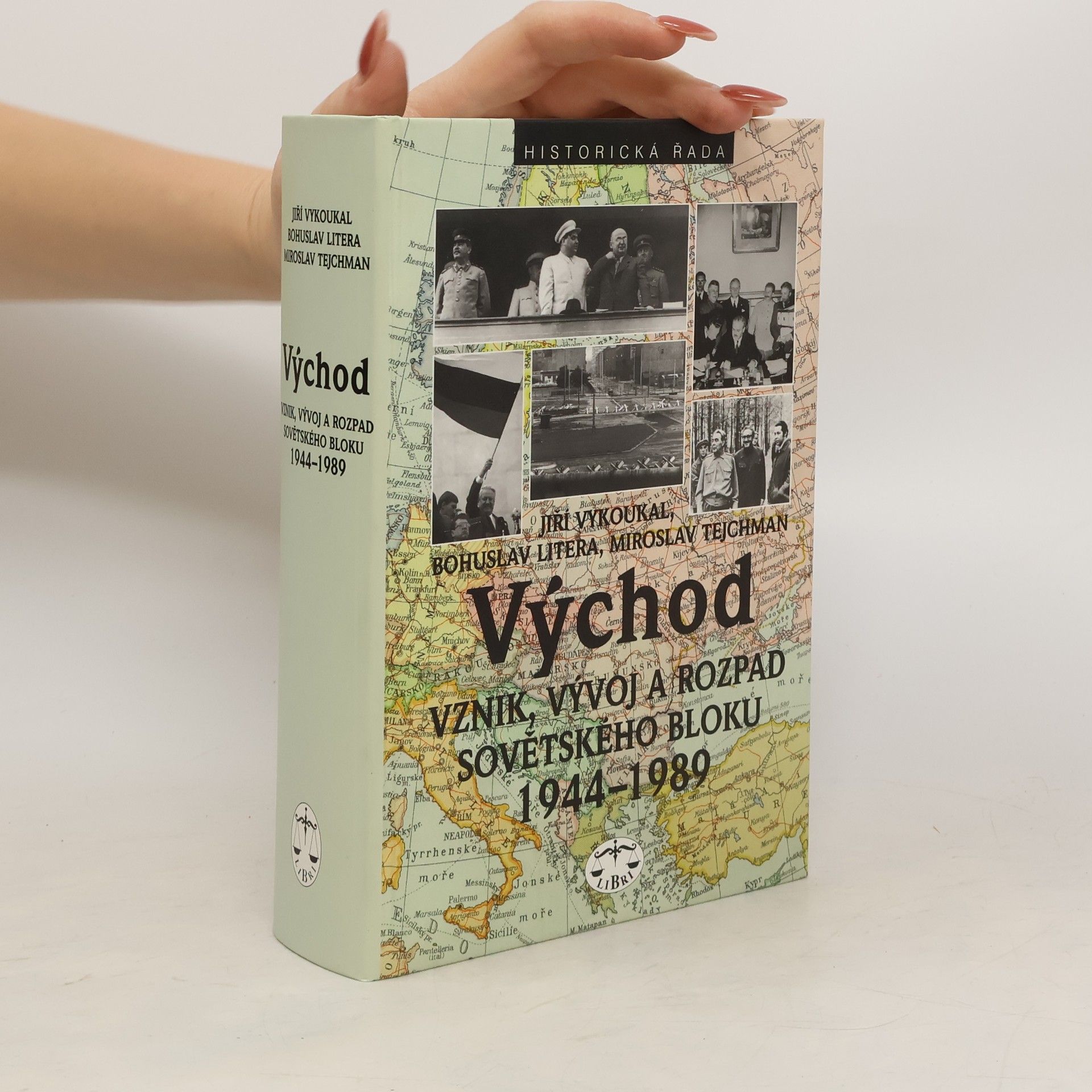 Bohuslav Litera Východ. Vznik, vývoj a rozpad sovětského bloku 1944-1989