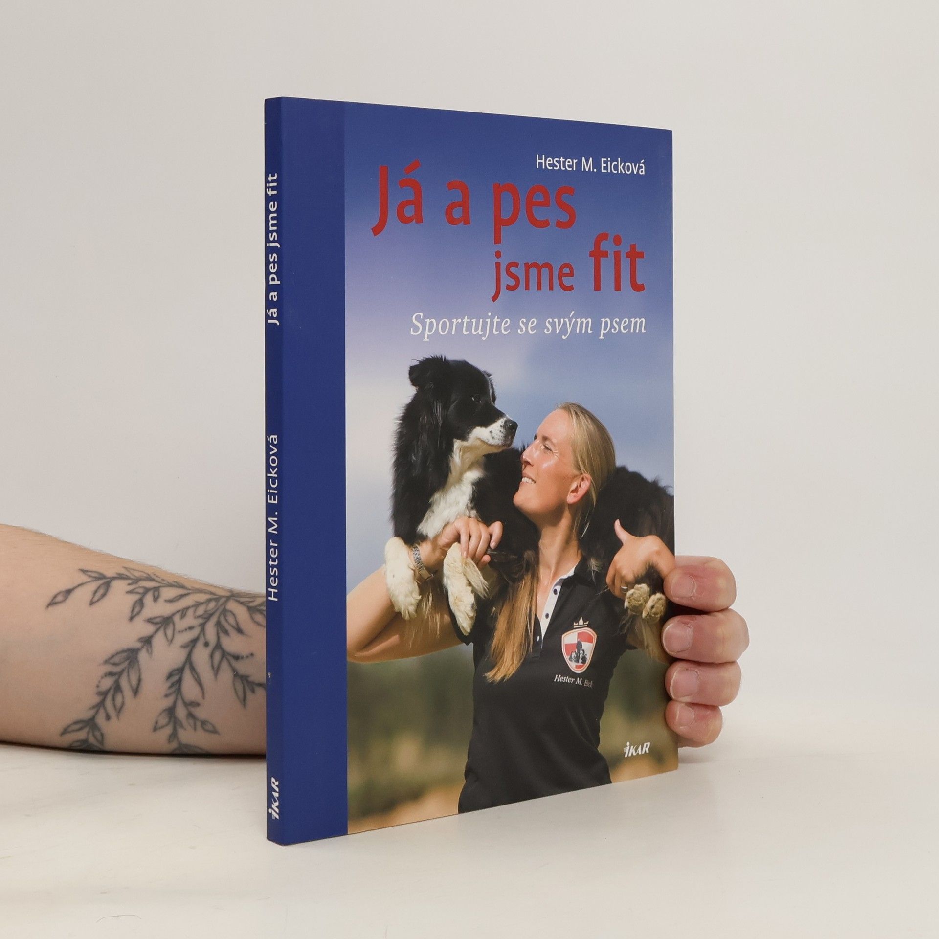 Hester M. Eick Já a pes jsme fit: Sportujte se svým psem
