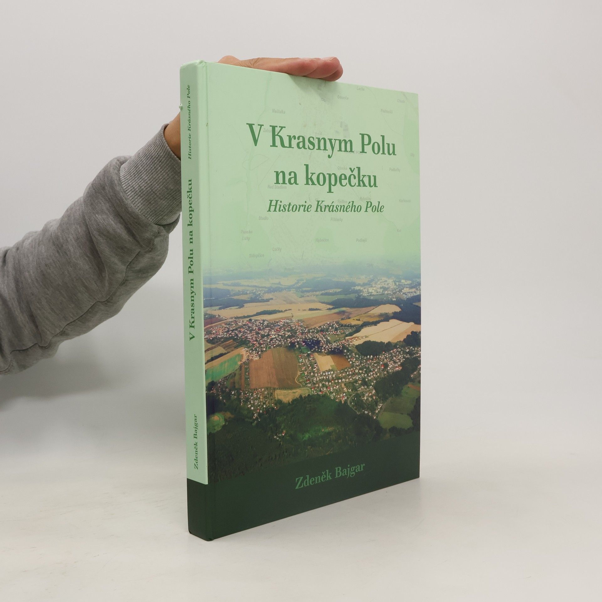 Zdeněk Bajgar V Krasnym Polu na kopečku. Historie Krásného Pole