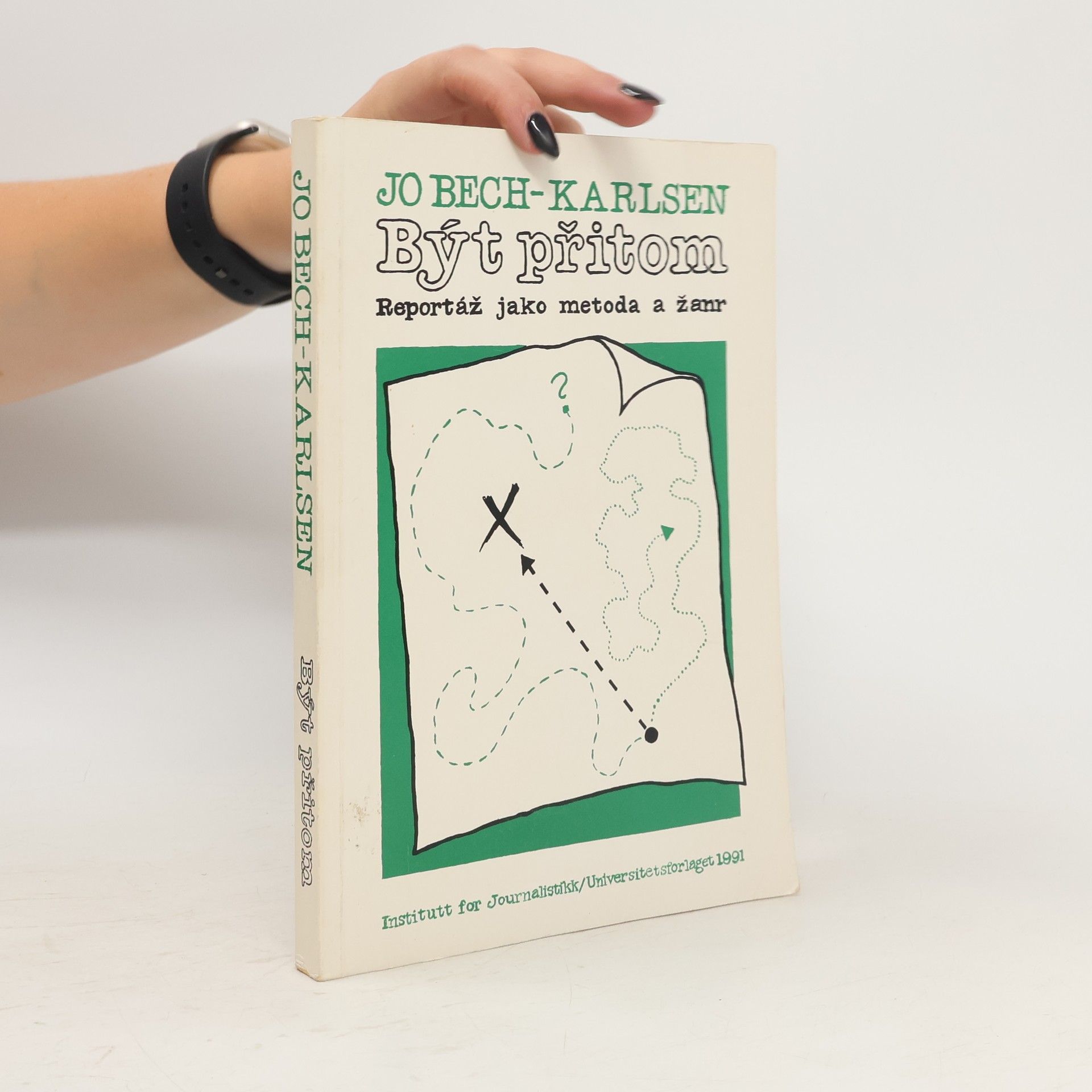 Trond Antonsen Být přitom : reportáž jako žánr a metoda