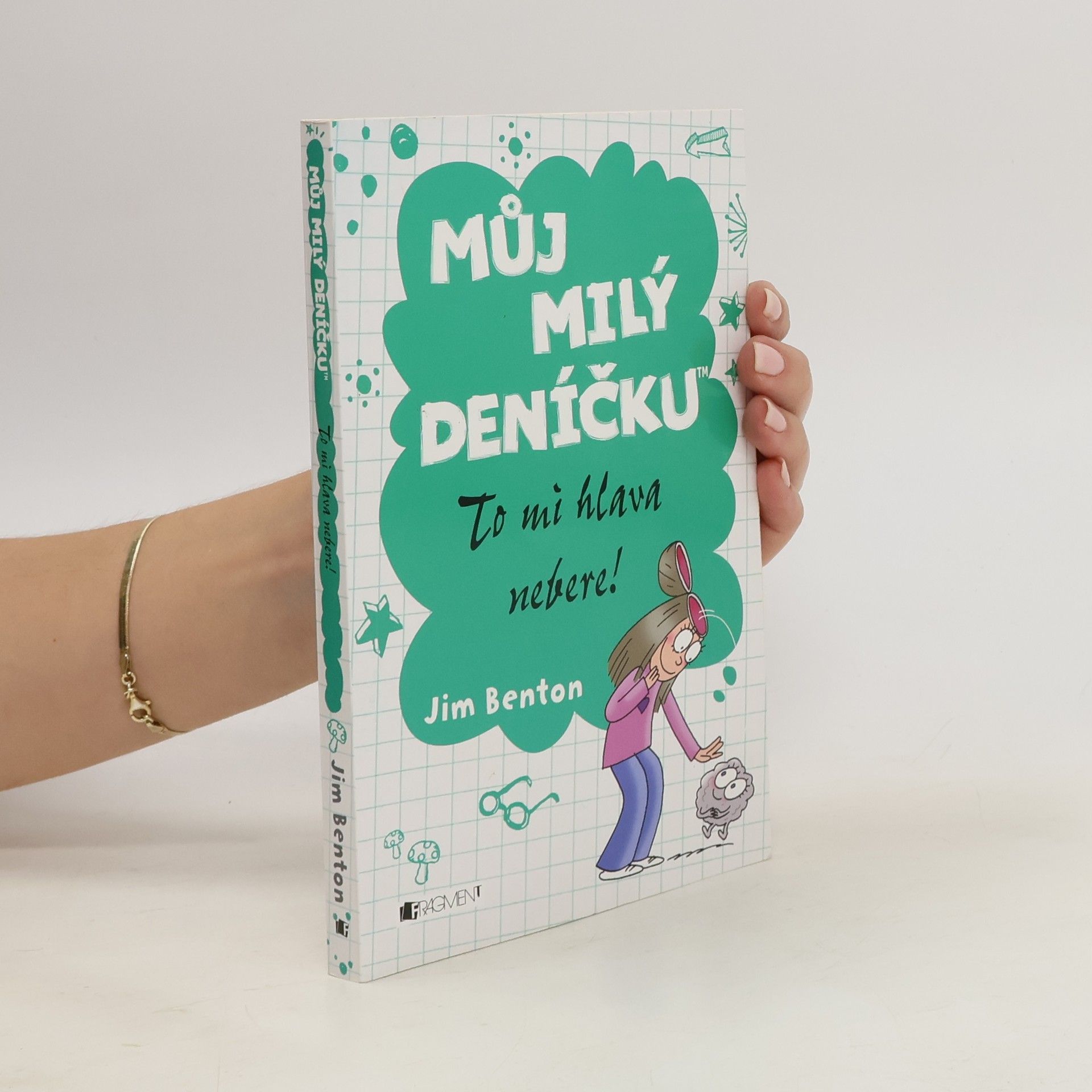 Jim Benton Můj milý deníčku. To mi hlava nebere!