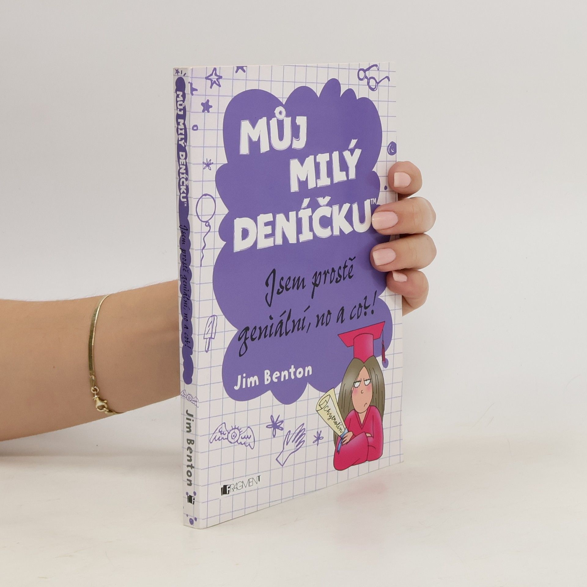 Jim Benton Můj milý deníčku. Příběhy z Mackerelské základní školy. Jsem prostě geniální, no a co?!
