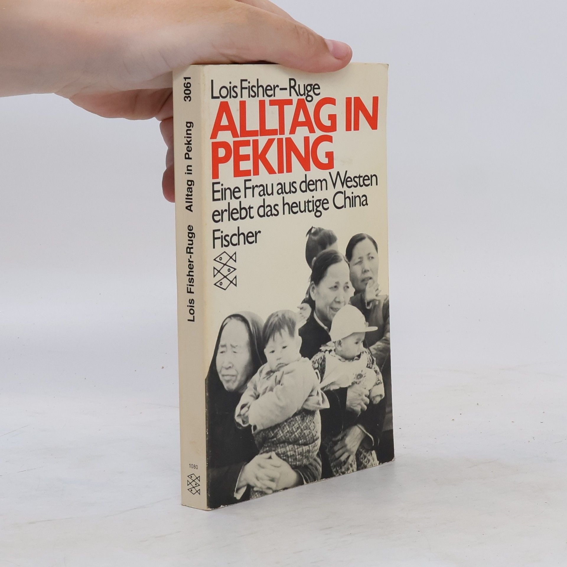 Lois Fisher-Ruge Alltag in Peking
