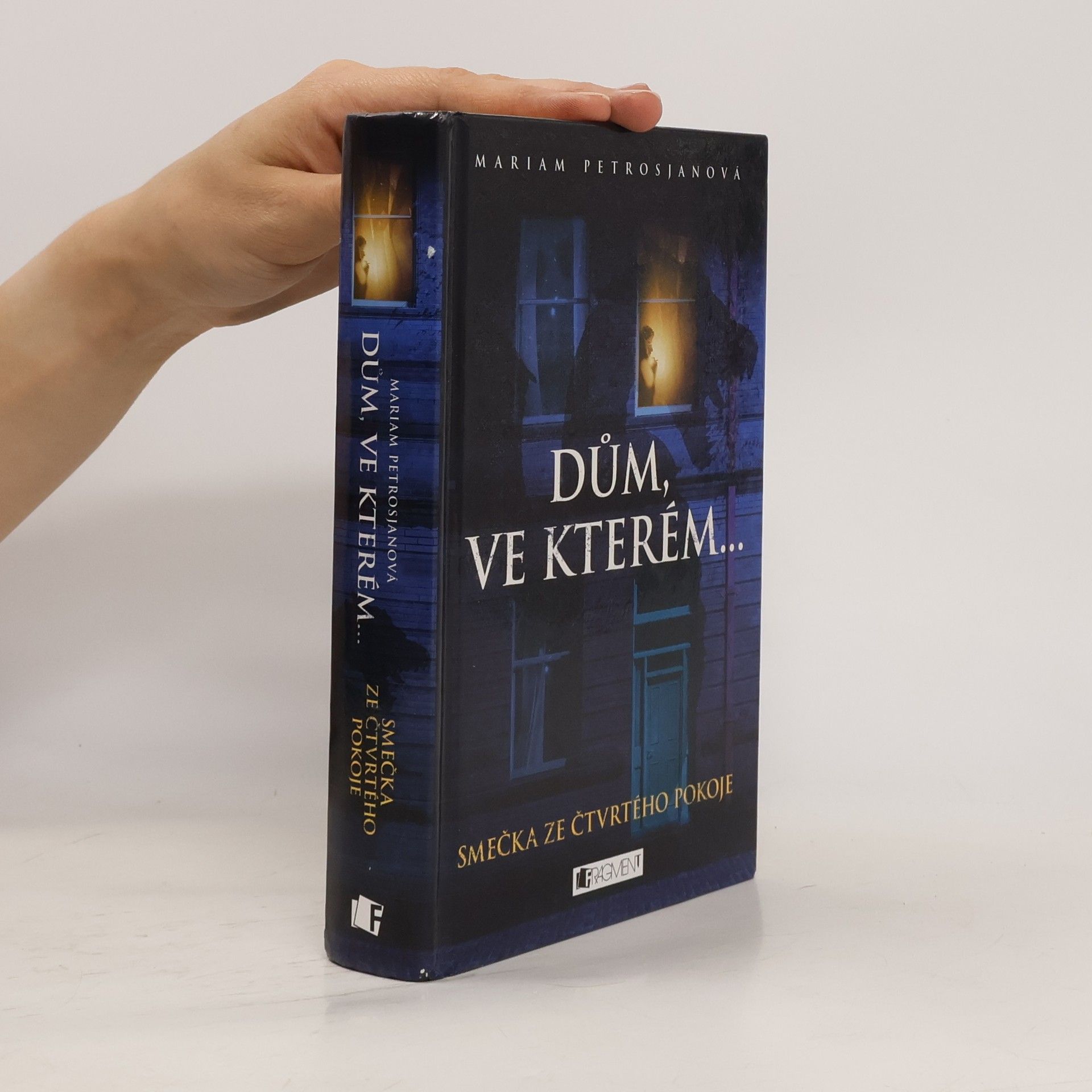 Mariam Petrosjanová Smečka ze čtvrtého pokoje (1. díl série Dům ve kterém...)