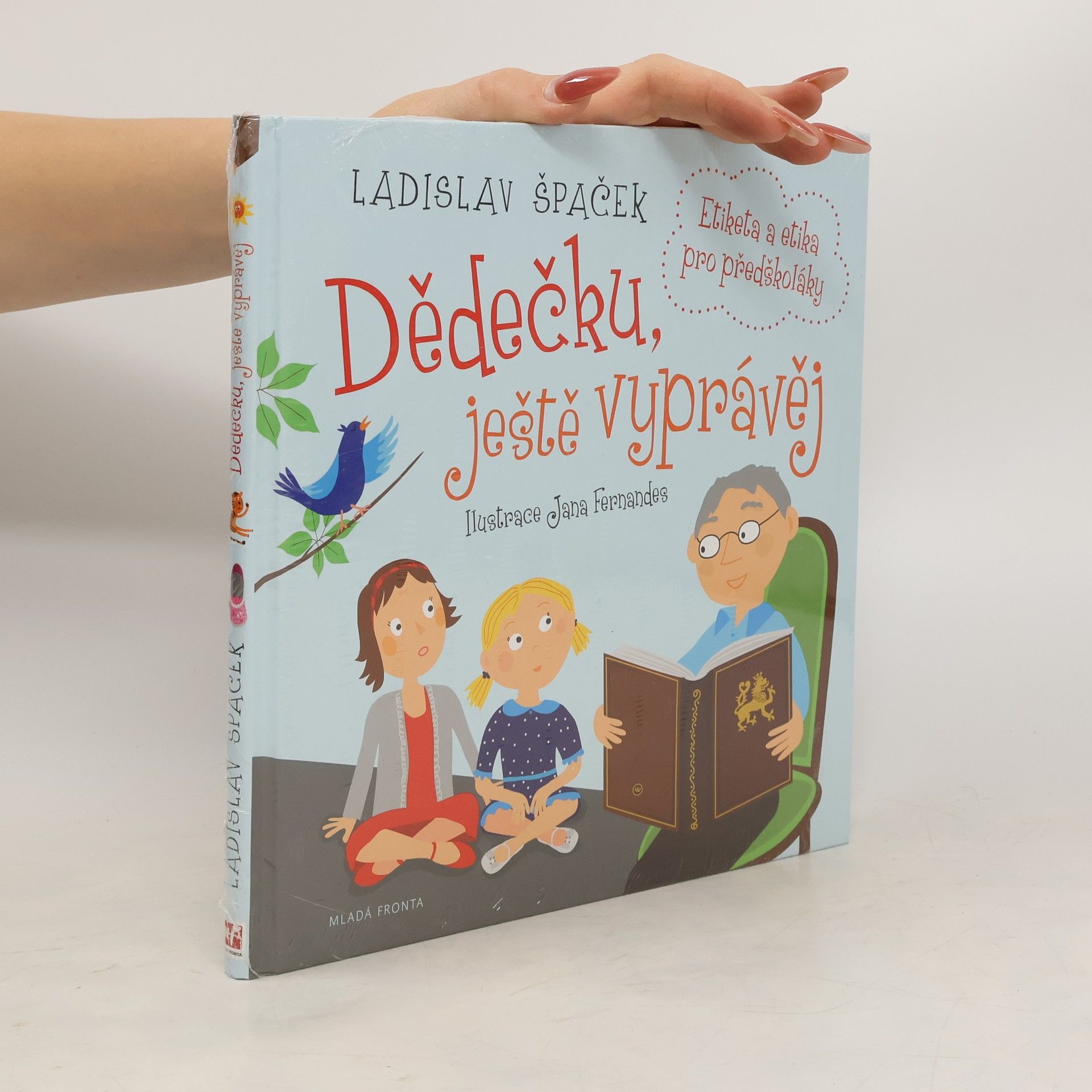 Ladislav Špaček Dědečku, ještě vyprávěj: Etiketa a etika pro předškoláky