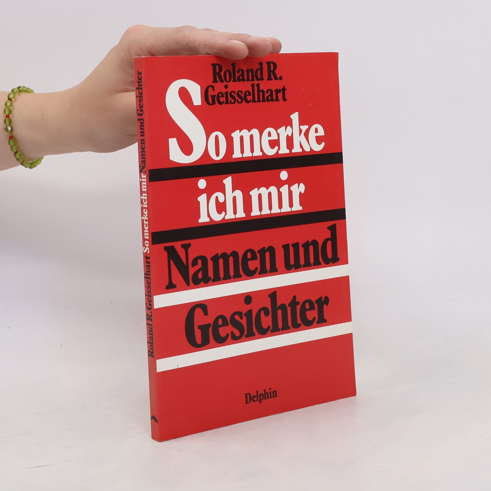 Roland R. Geisselhart So merke ich mir Namen und Gesichter