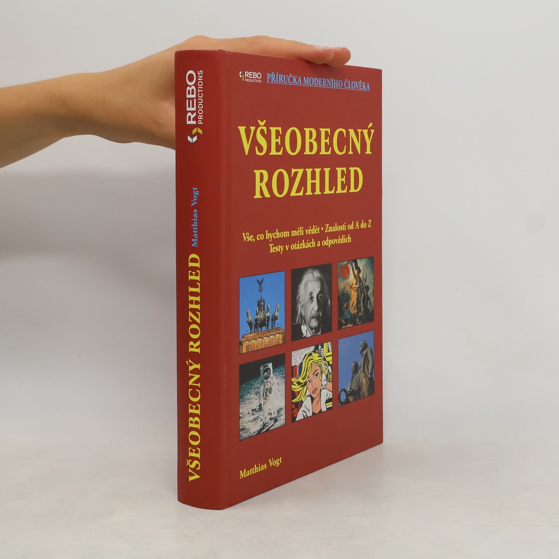 Matthias Vogt Všeobecný rozhled. Vše, co bychom měli vědět. Znalosti od A do Z. Testy v otázkách a odpovědích