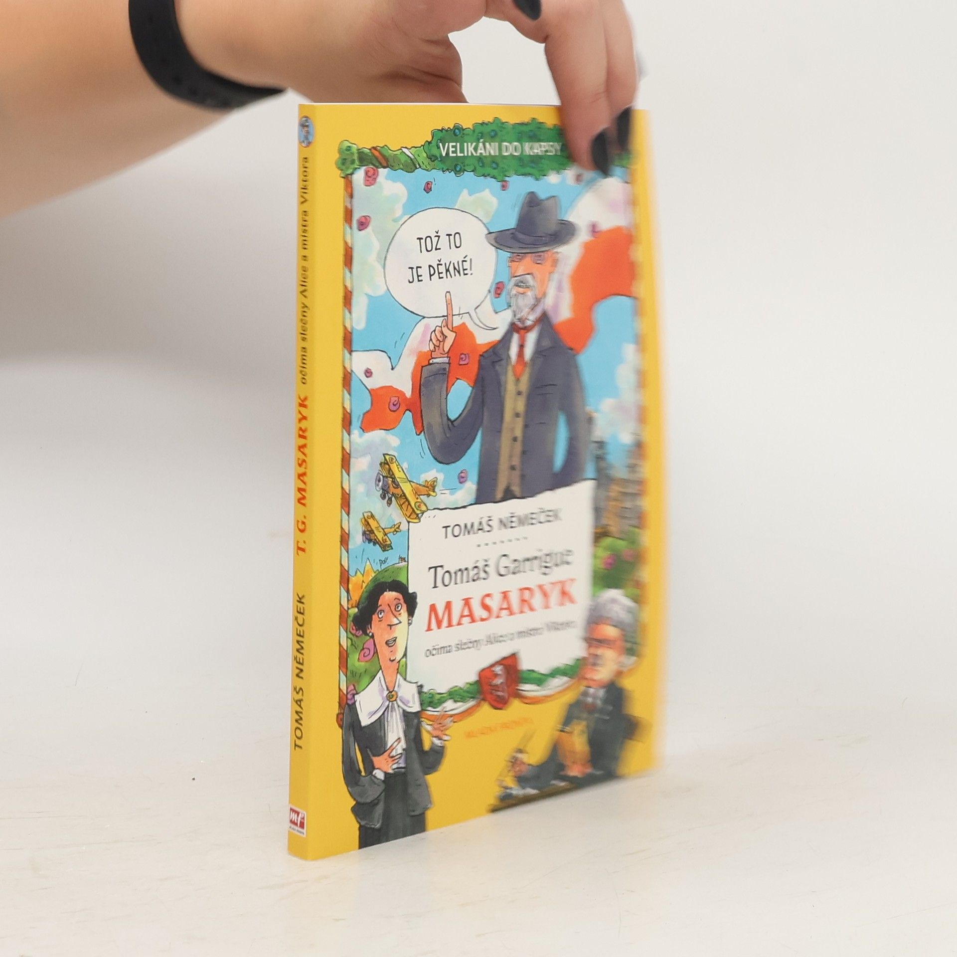 Tomáš Němeček Tomáš Garrigue Masaryk očima slečny Alice a mistra Viktora