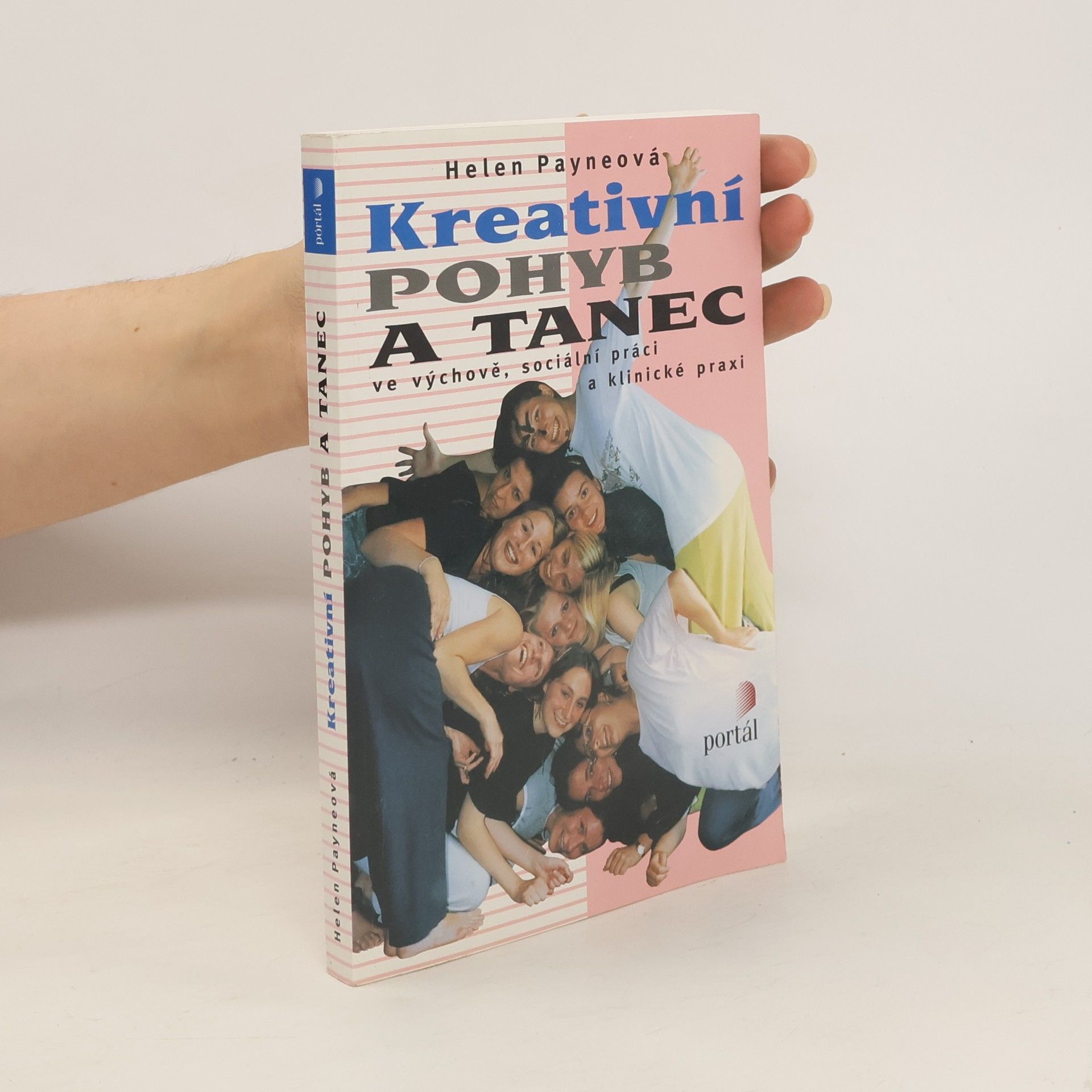 Helen Payne Kreativní pohyb a tanec ve výchově, sociální práci a klinické praxi
