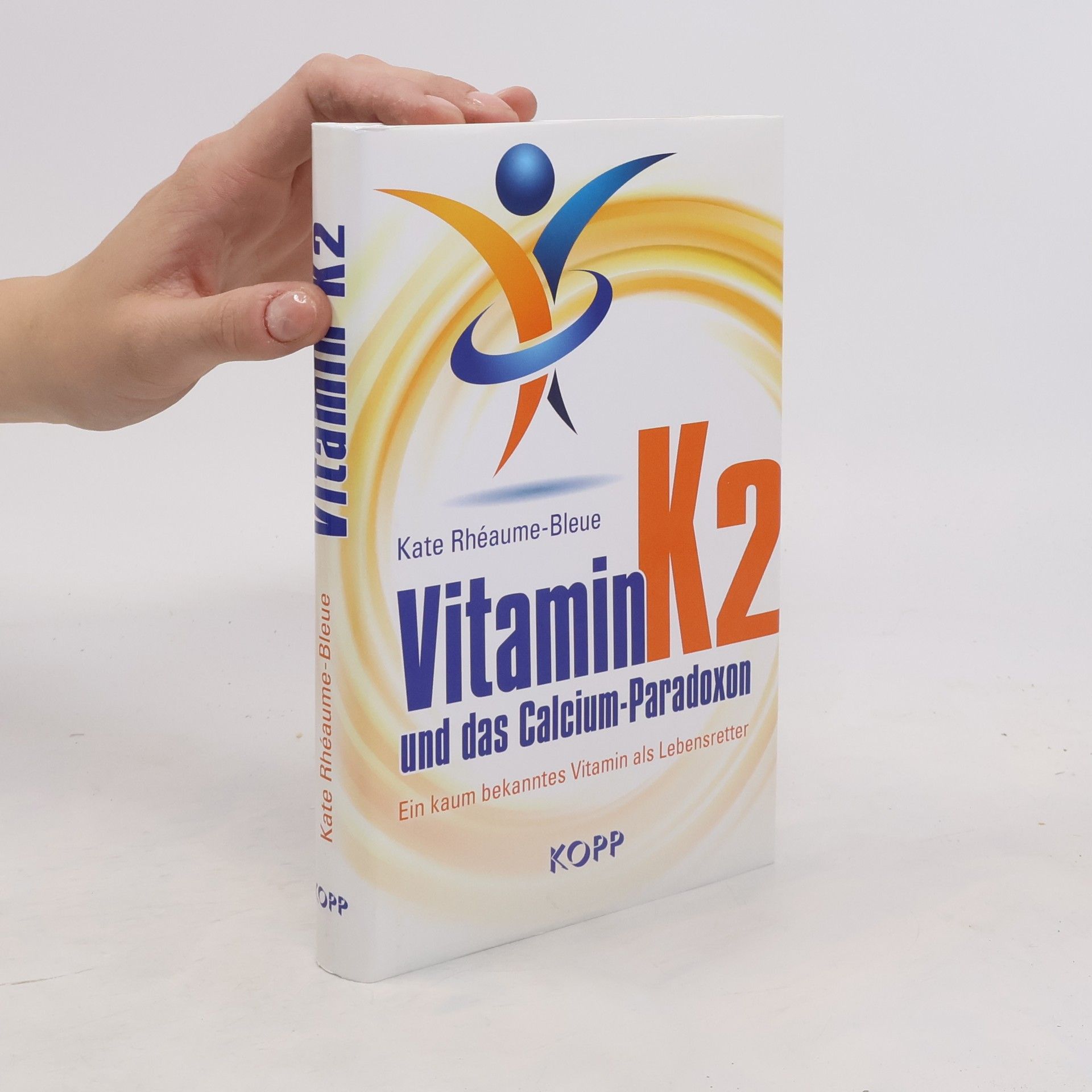 Kate Rhéaume-Bleue Vitamin K2 und das Calcium-Paradoxon