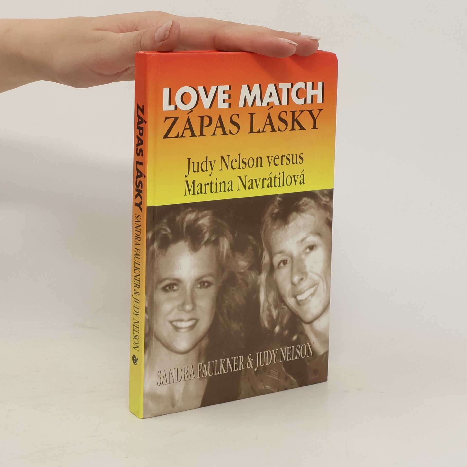 Sandra Faulkner Zápas lásky. Love match. Judy Nelson versus Martina Navrátilová