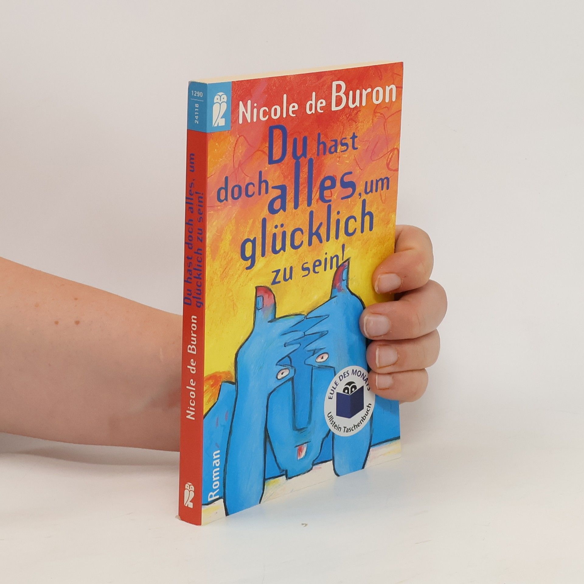Nicole de Buron Du hast doch alles, um glücklich zu sein!