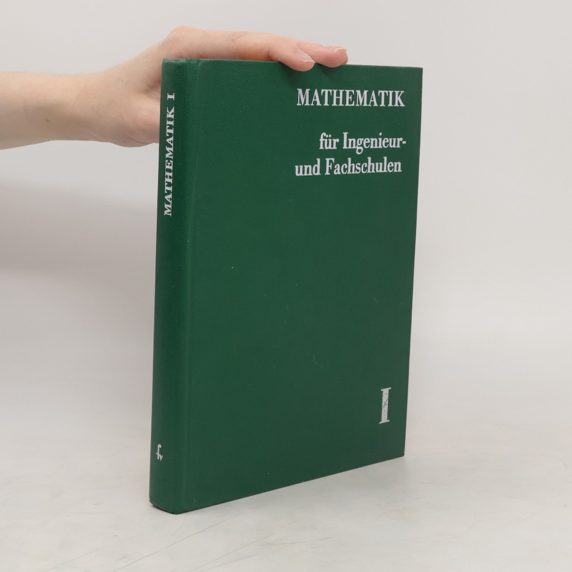 Collectif d'auteurs Mathematik für Ingenieur und Fachschulen I.