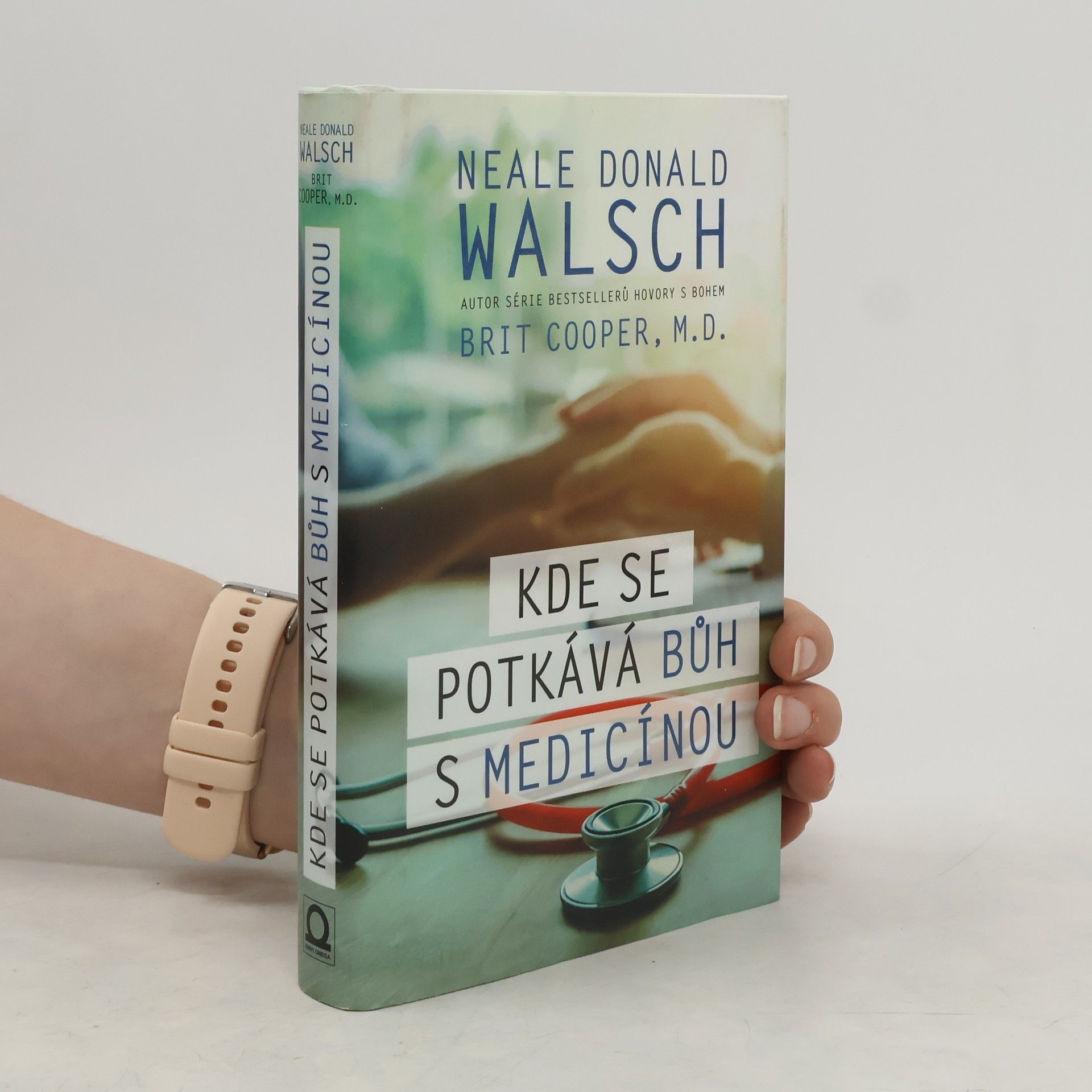 Neale Donald Walsch Kde se potkává Bůh s medicínou