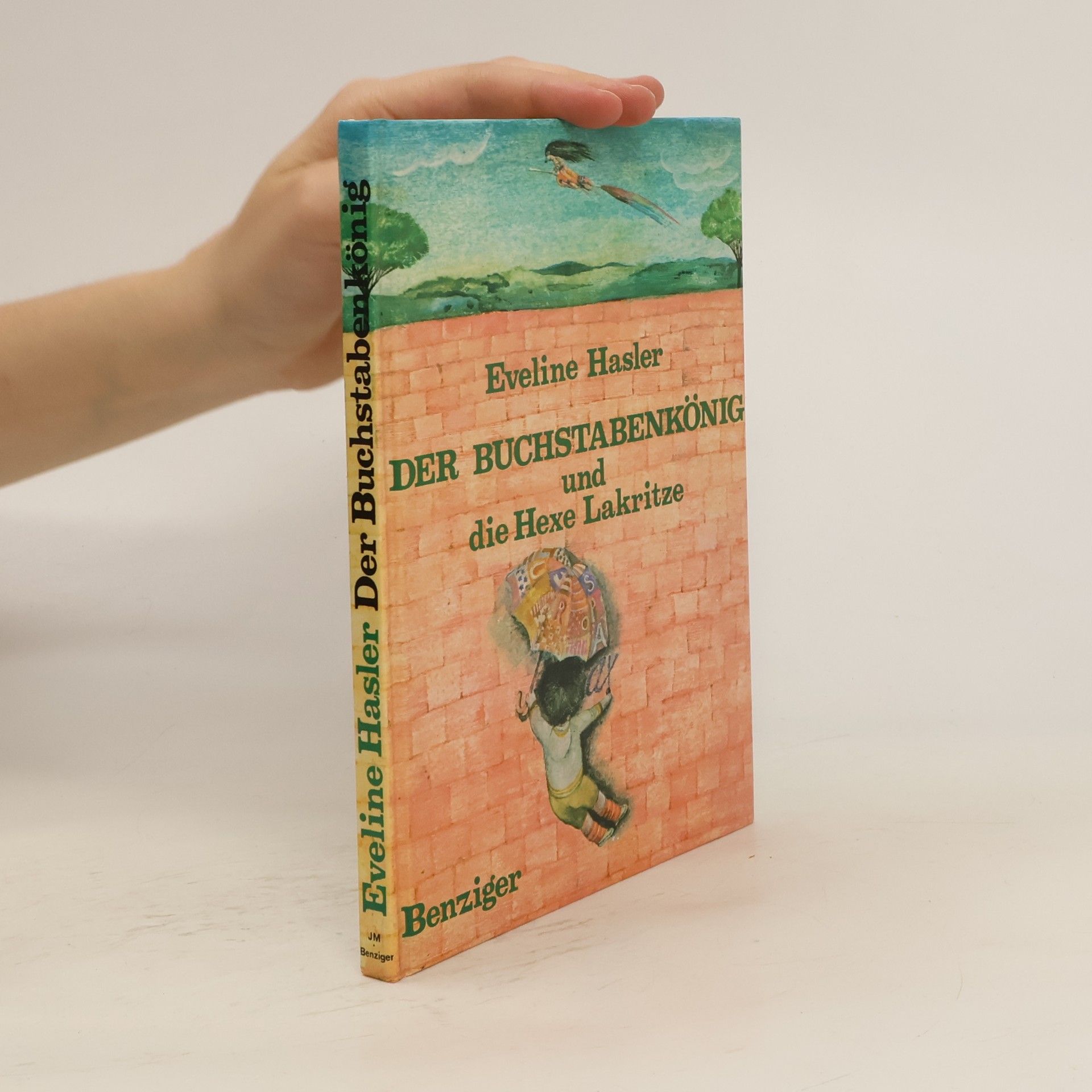 Eveline Hasler Der Buchstabenkönig und die Hexe Lakritze
