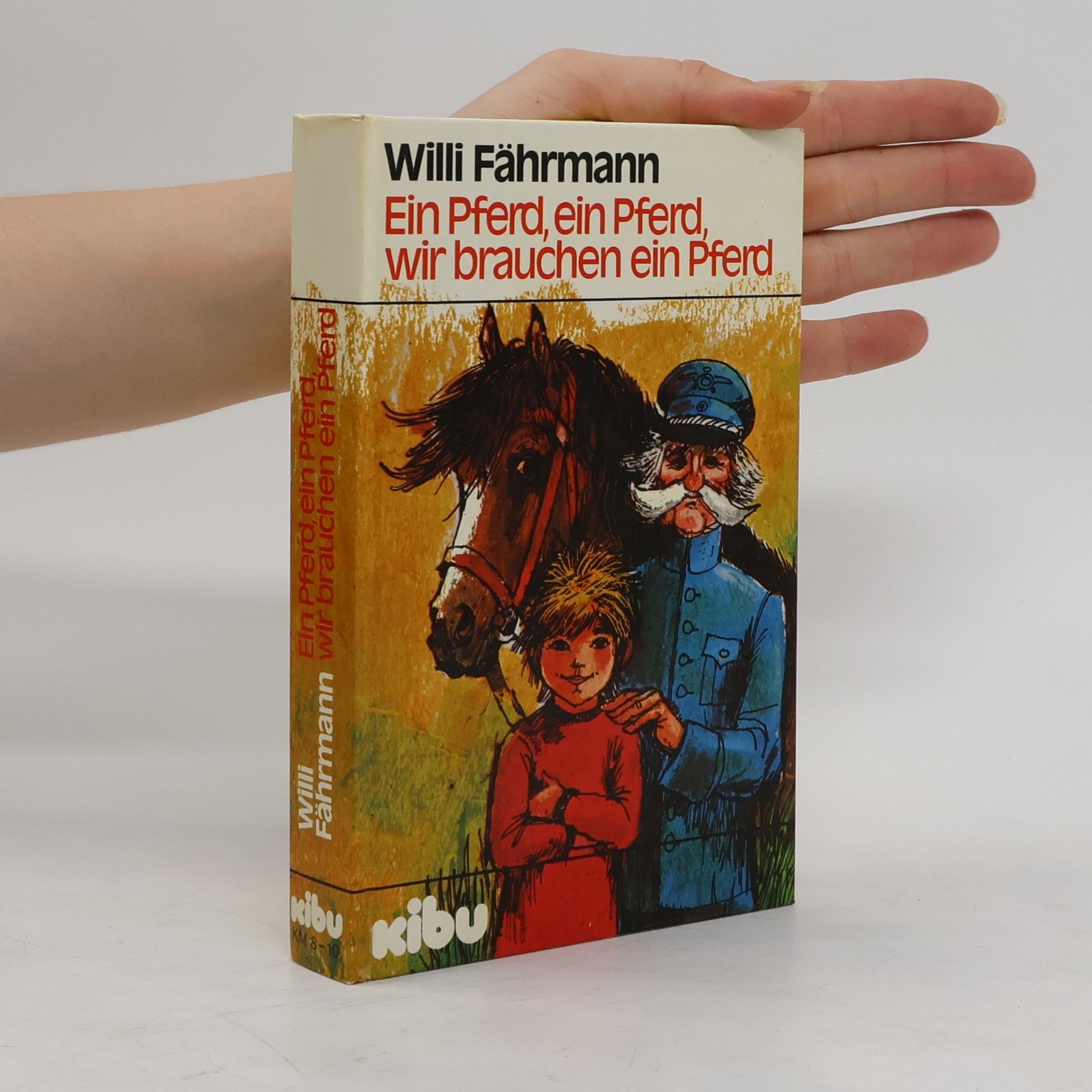 Willi Fährmann Ein Pferd, ein Pferd, wir brauchen ein Pferd