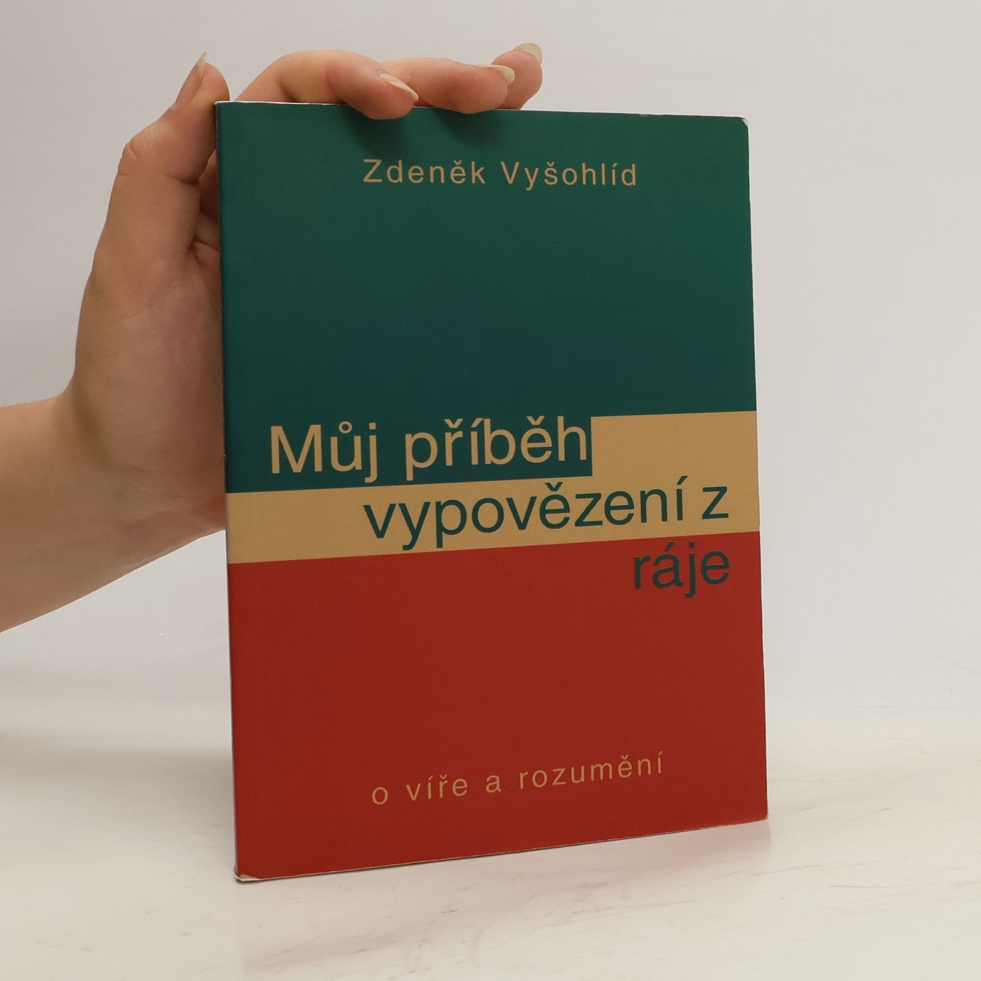 Zdeněk Vyšohlíd Můj příběh vypovězení z ráje