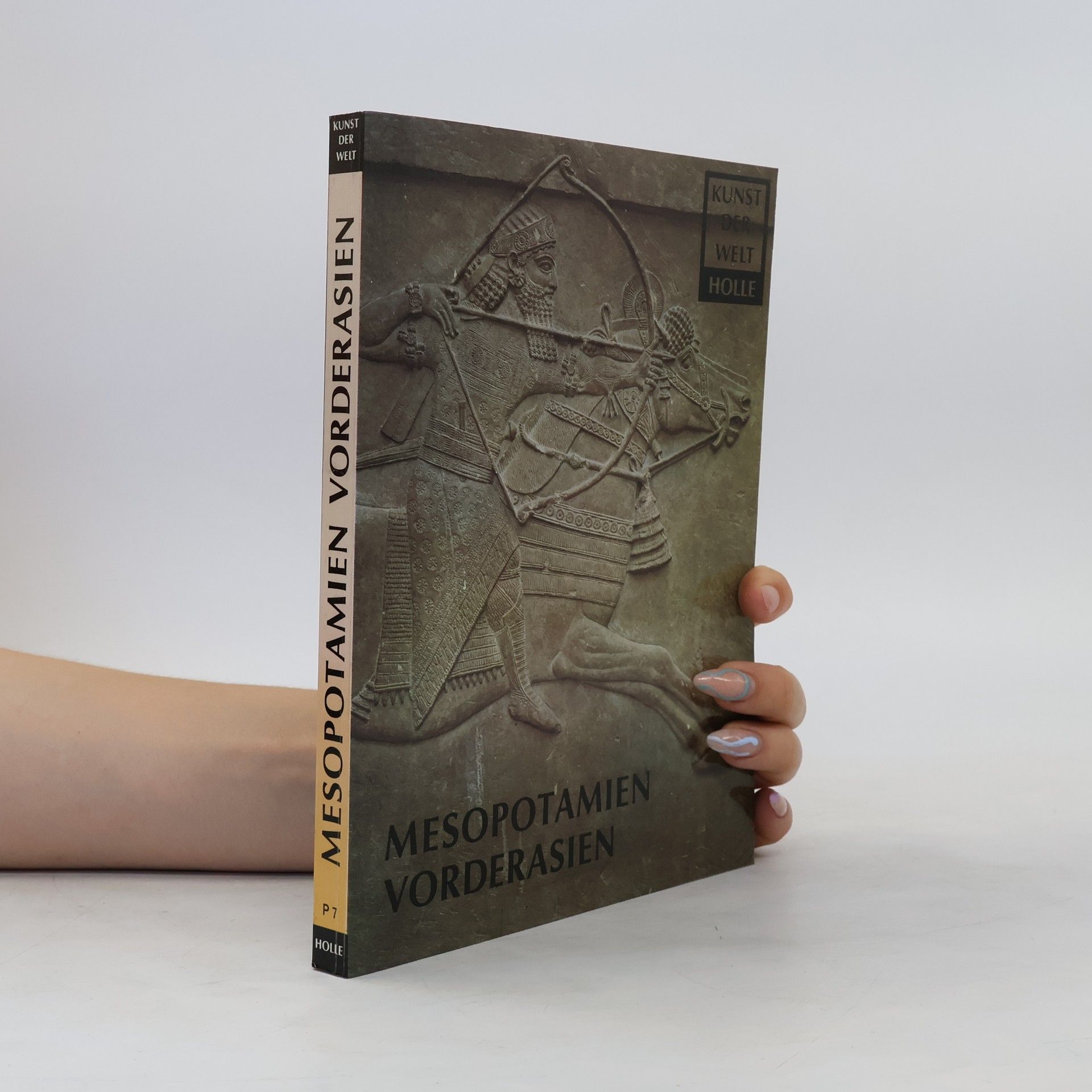 Mesopotamien und Vorderasien. Die Kunst des mittleren Ostens