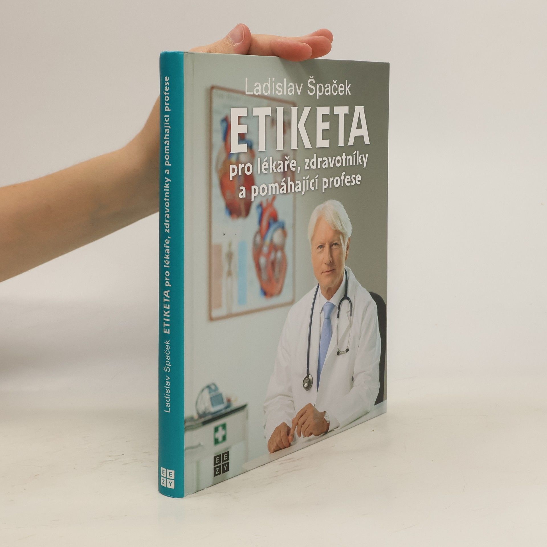 Ladislav Špaček Etiketa pro lékaře, zdravotníky a pomáhající profese