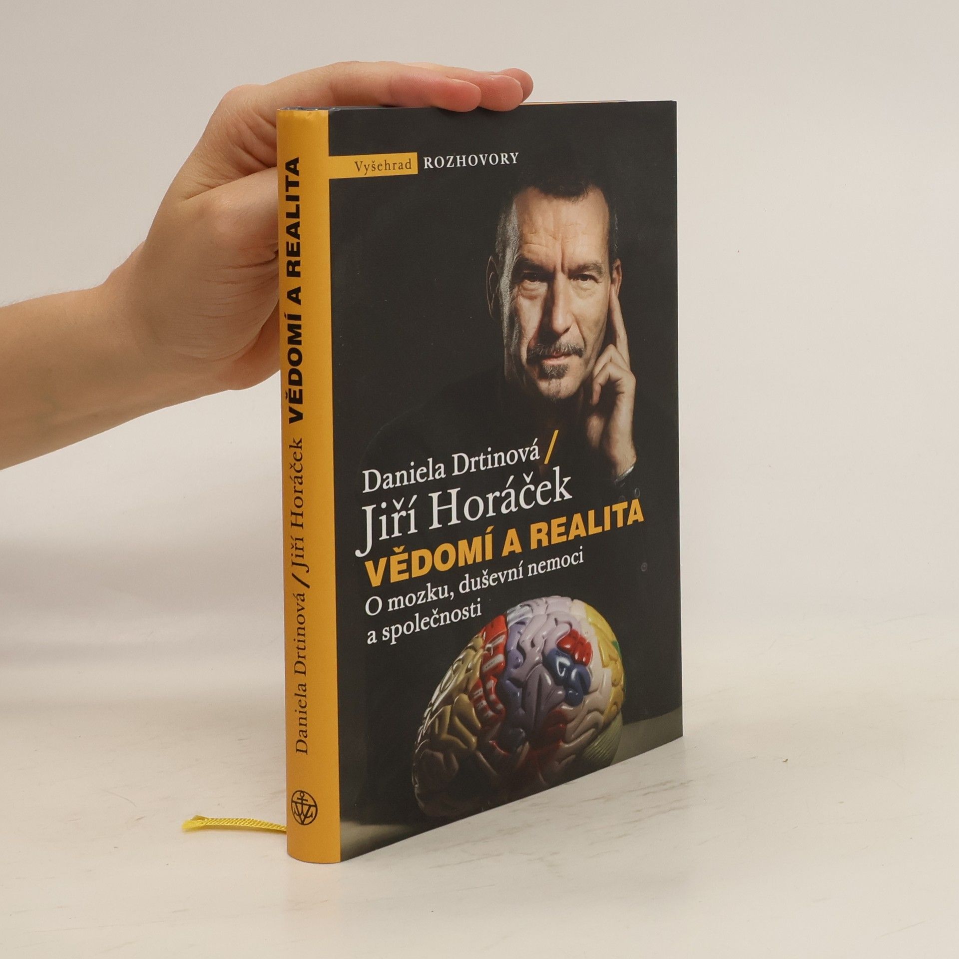 Jiří Horáček Vědomí a realita. O mozku, duševní nemoci a společnosti