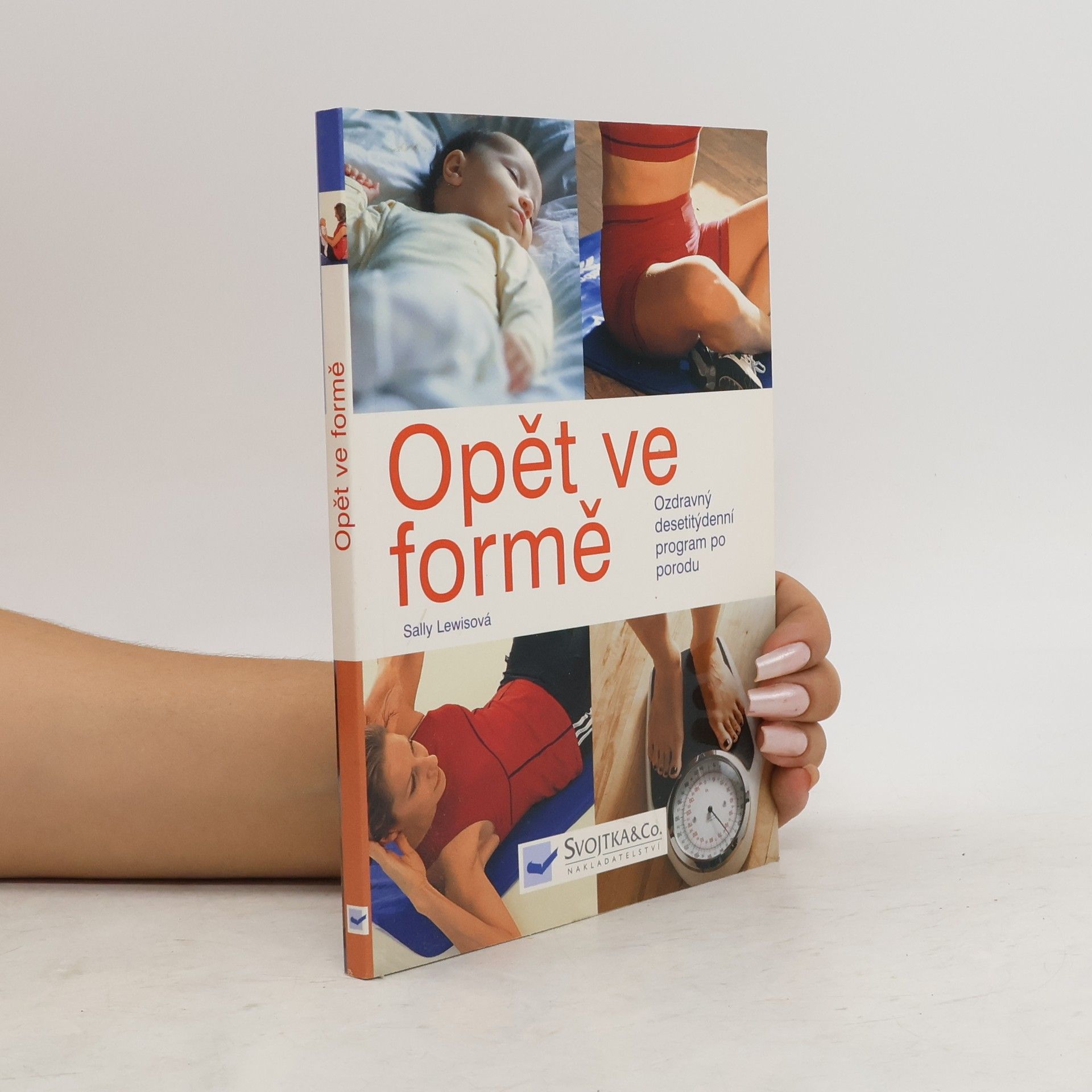 Sally Lewis Opět ve formě : ozdravný 10týdenní program po narození dítěte