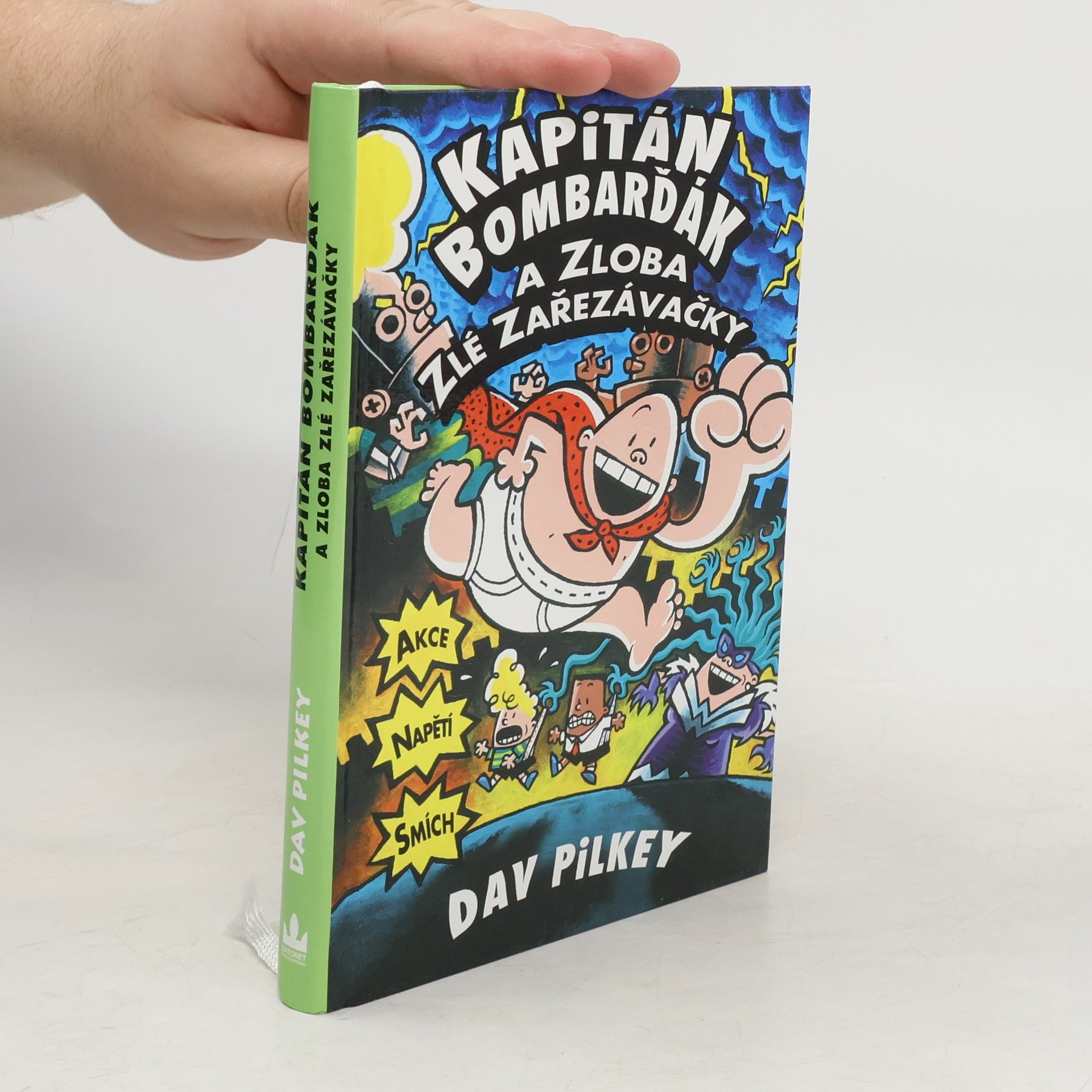 Dav Pilkey Kapitán Bombarďák a zloba zlé Zařezávačky