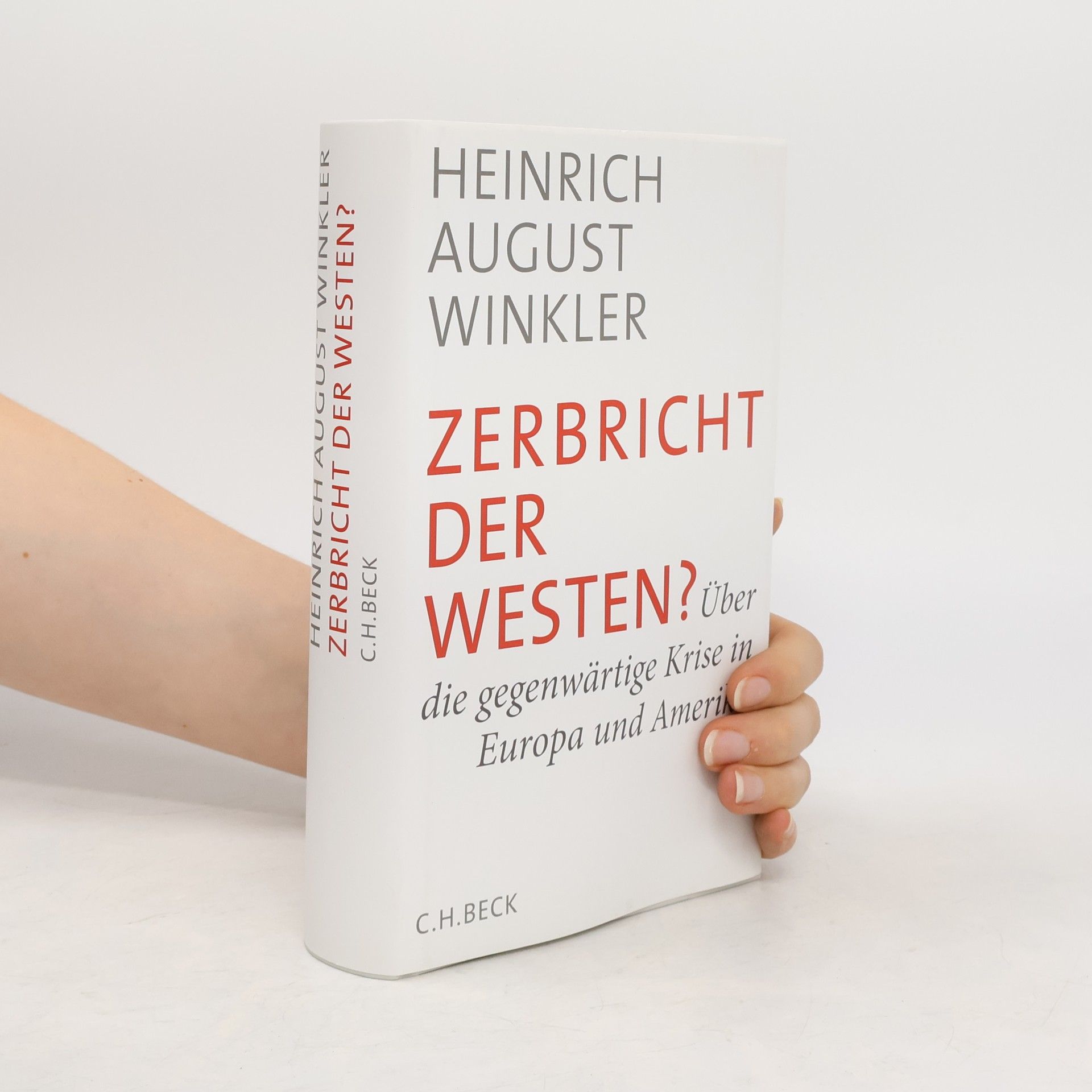 Heinrich August Winkler Zerbricht der Westen?