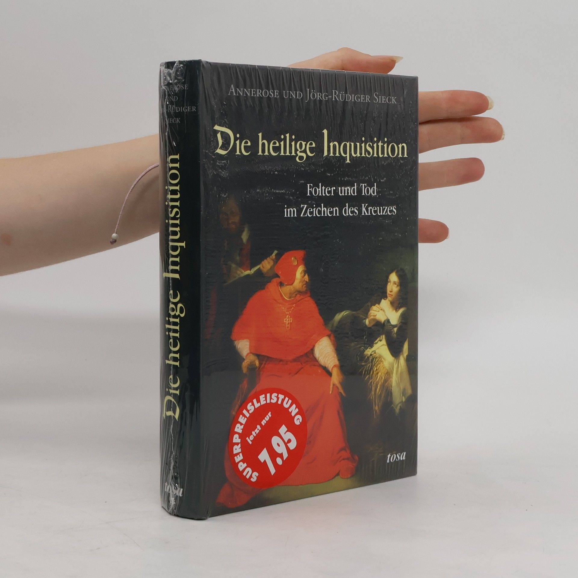 Jörg-Rüdiger M. Sieck Die heilige Inquisition. Folter und Tod im Zeichen des Kreuzes
