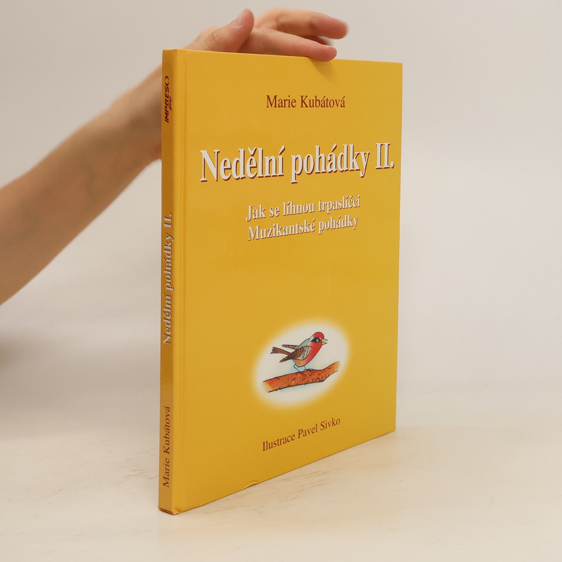 Marie Kubátová Nědělní pohádky II. Jak se líhnou trpaslíčci Muzikantské pohádky