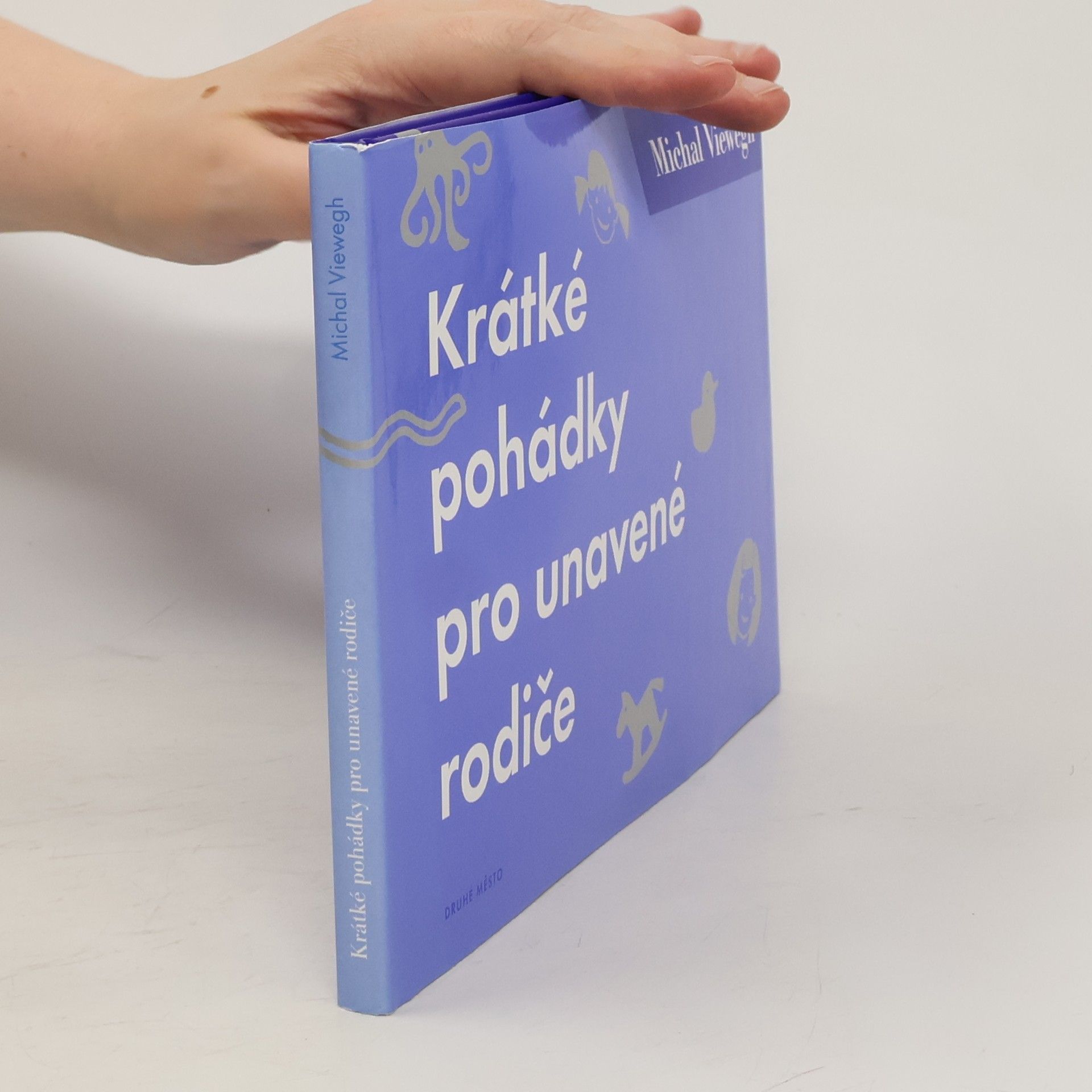Michal Viewegh Krátké pohádky pro unavené rodiče