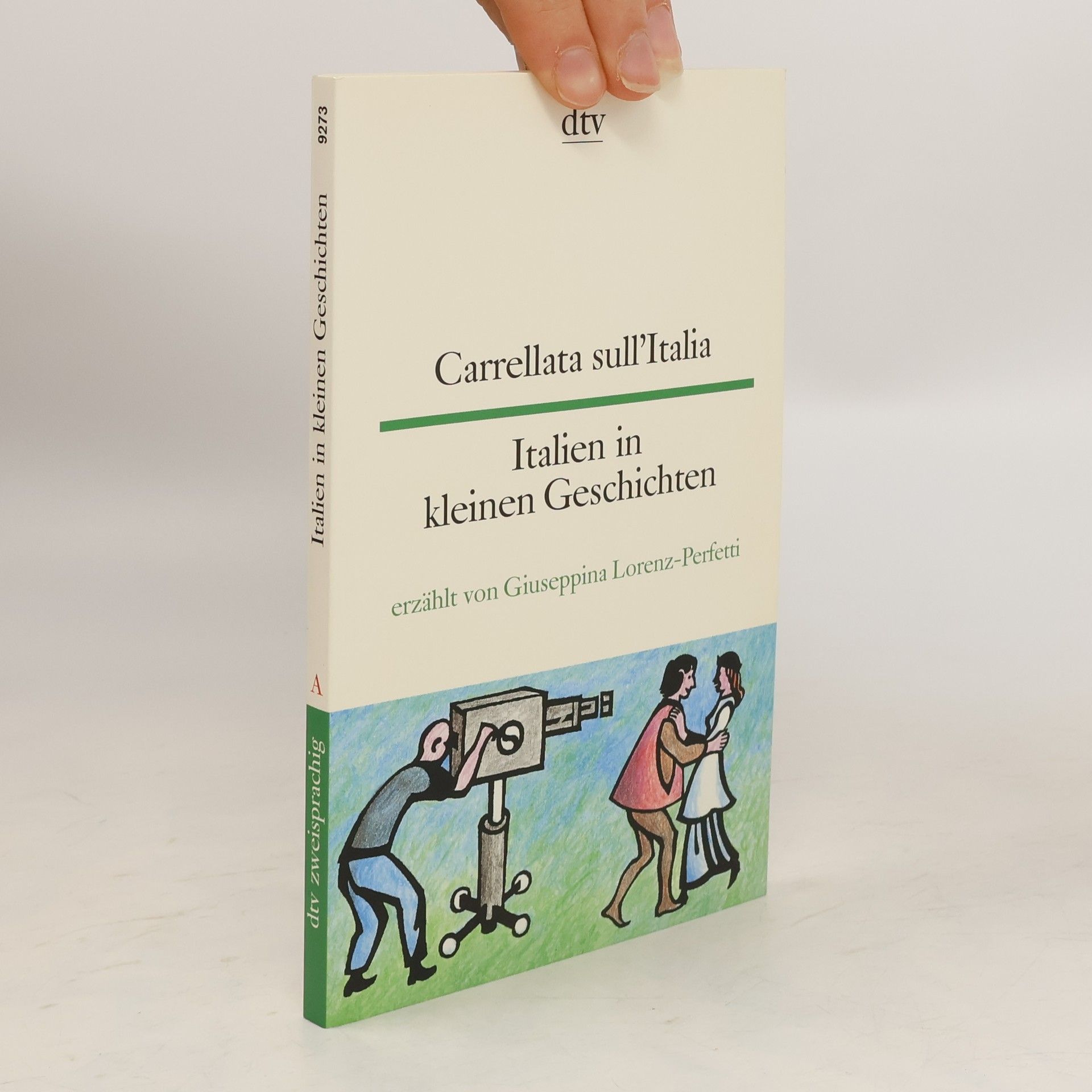 Giuseppina Lorenz-Perfetti Italien in kleinen Geschichten / Carrellata sull'Italia.