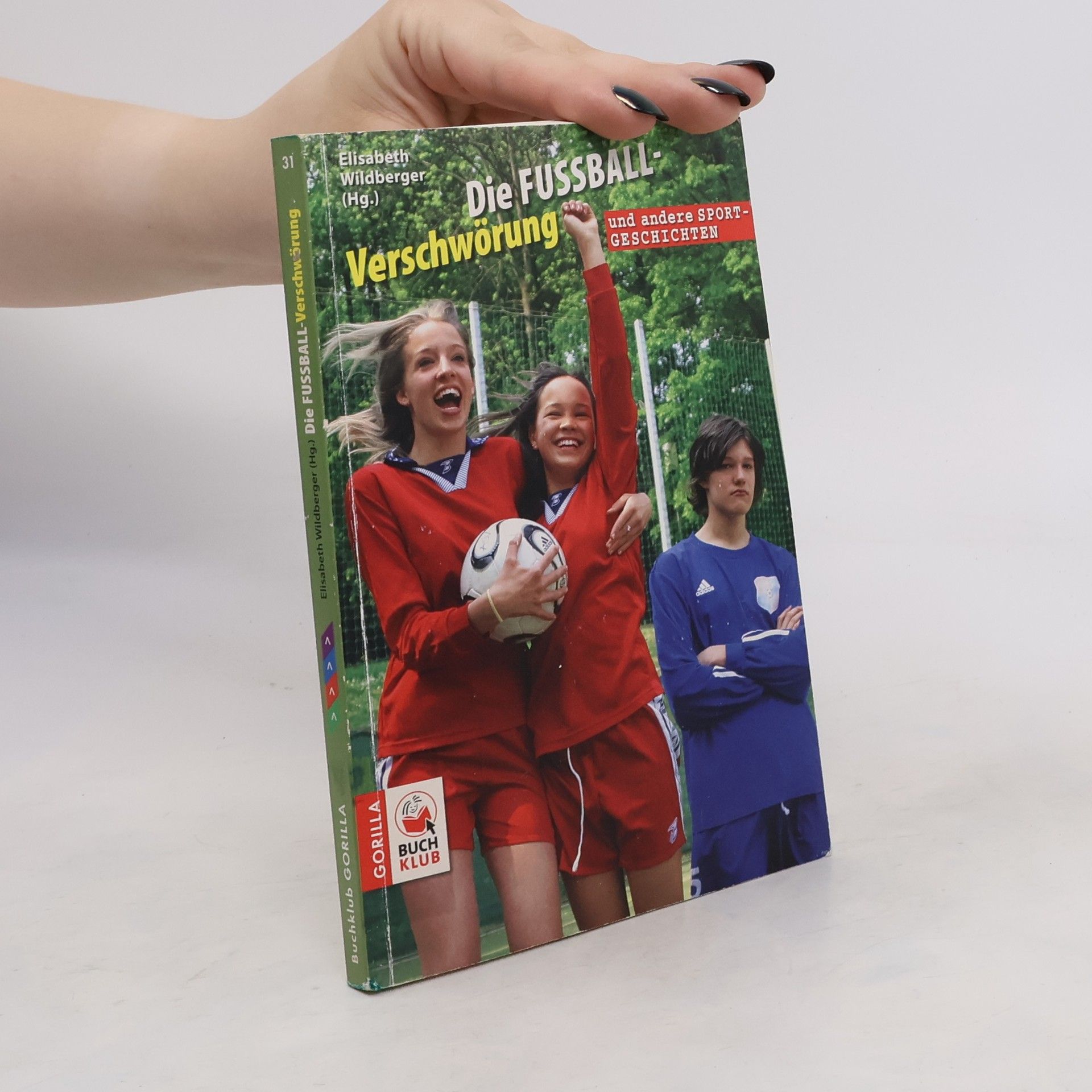 Elisabeth Wildberger Die Fußball-Verschwörung und andere Sportgeschichten