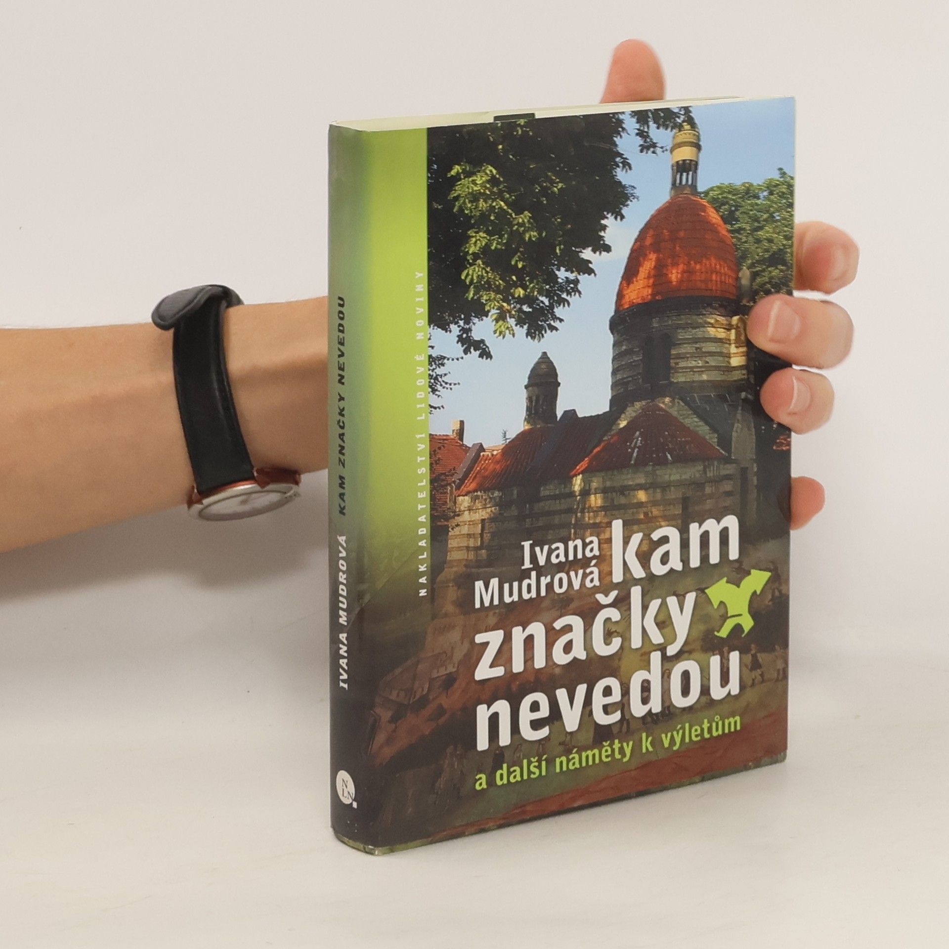 Ivana Mudrová Kam značky nevedou: A další náměty k výletům