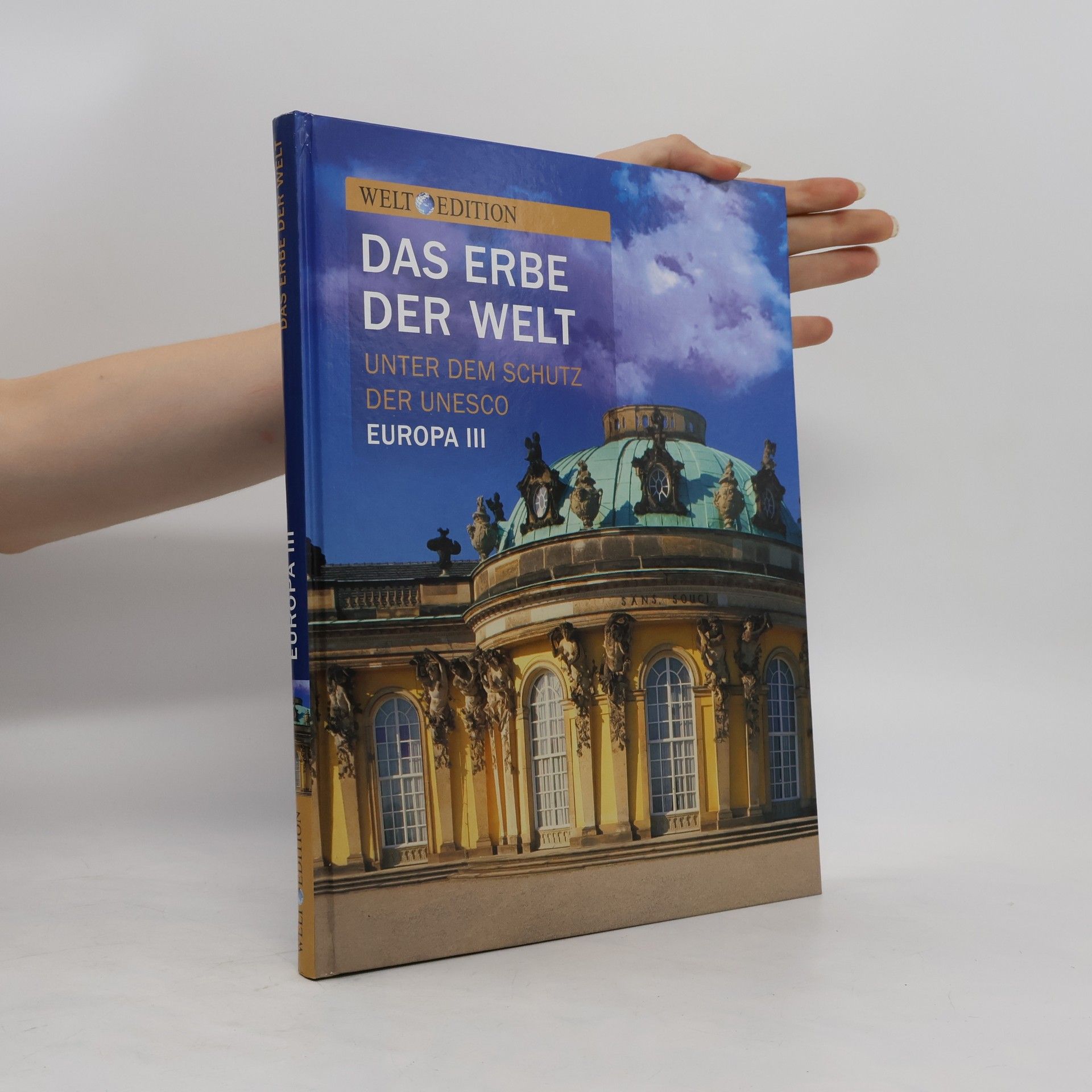 kolektiv Das Erbe der Welt. Unter dem Schutz der Unesco. Europa III