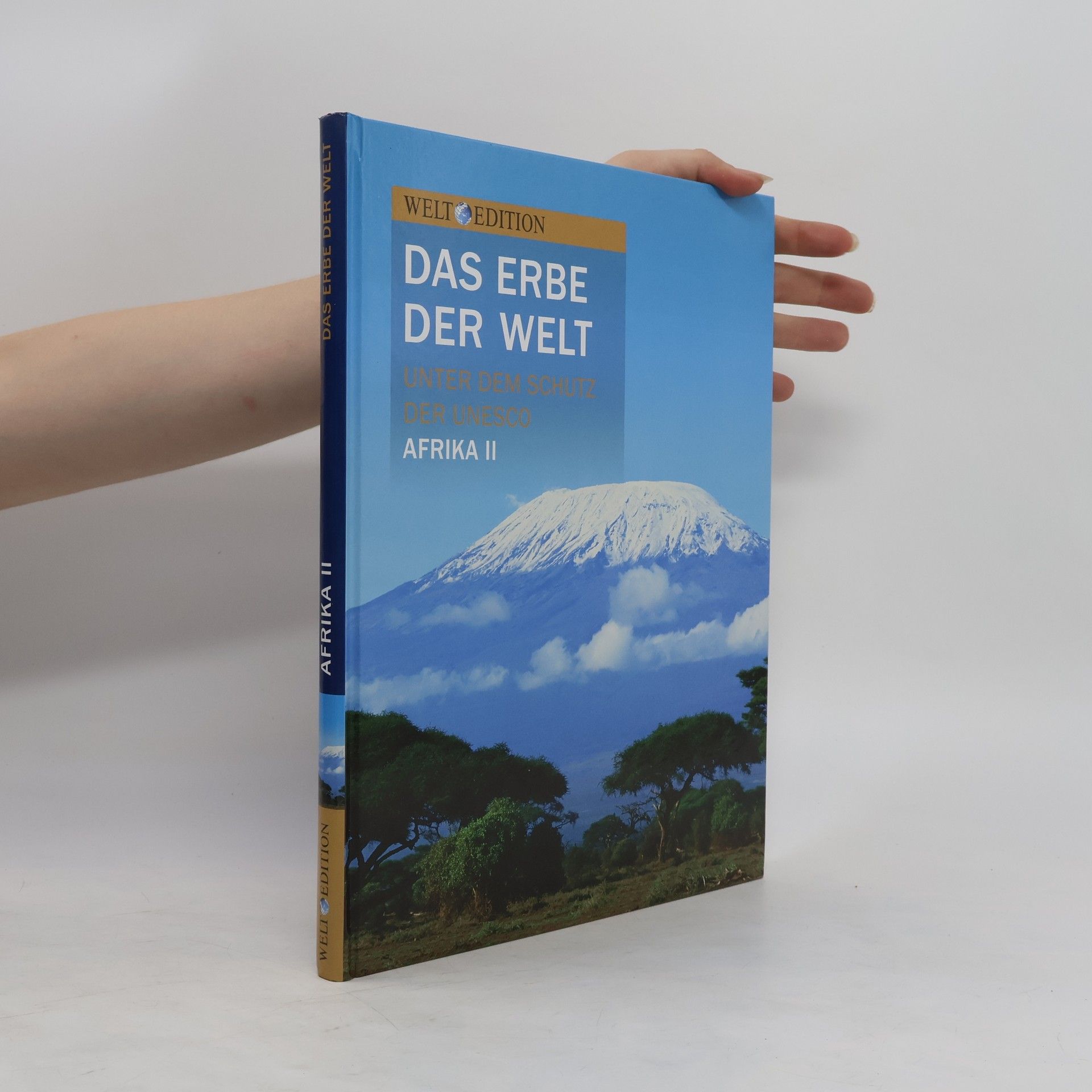 kolektiv Das Erbe der Welt. Unter dem Schutz der Unesco. Afrika II