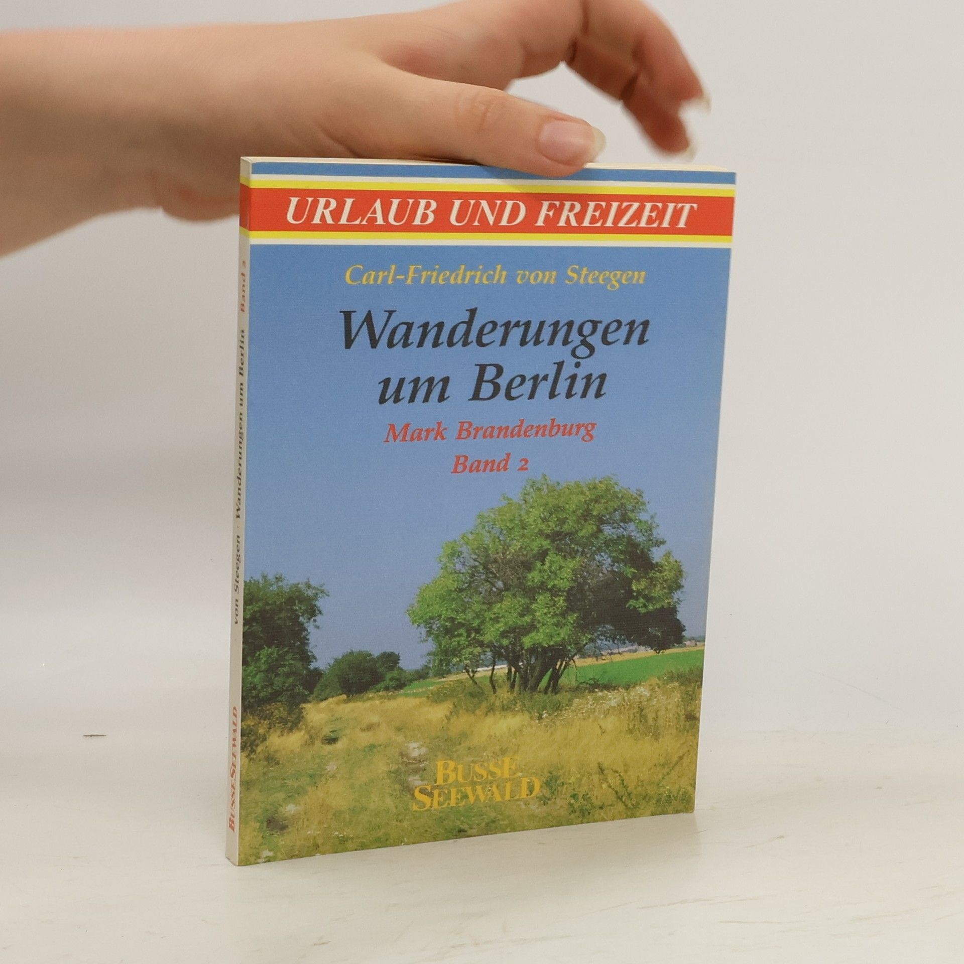 Carl-Friedrich von Steegen Wanderungen um Berlin
