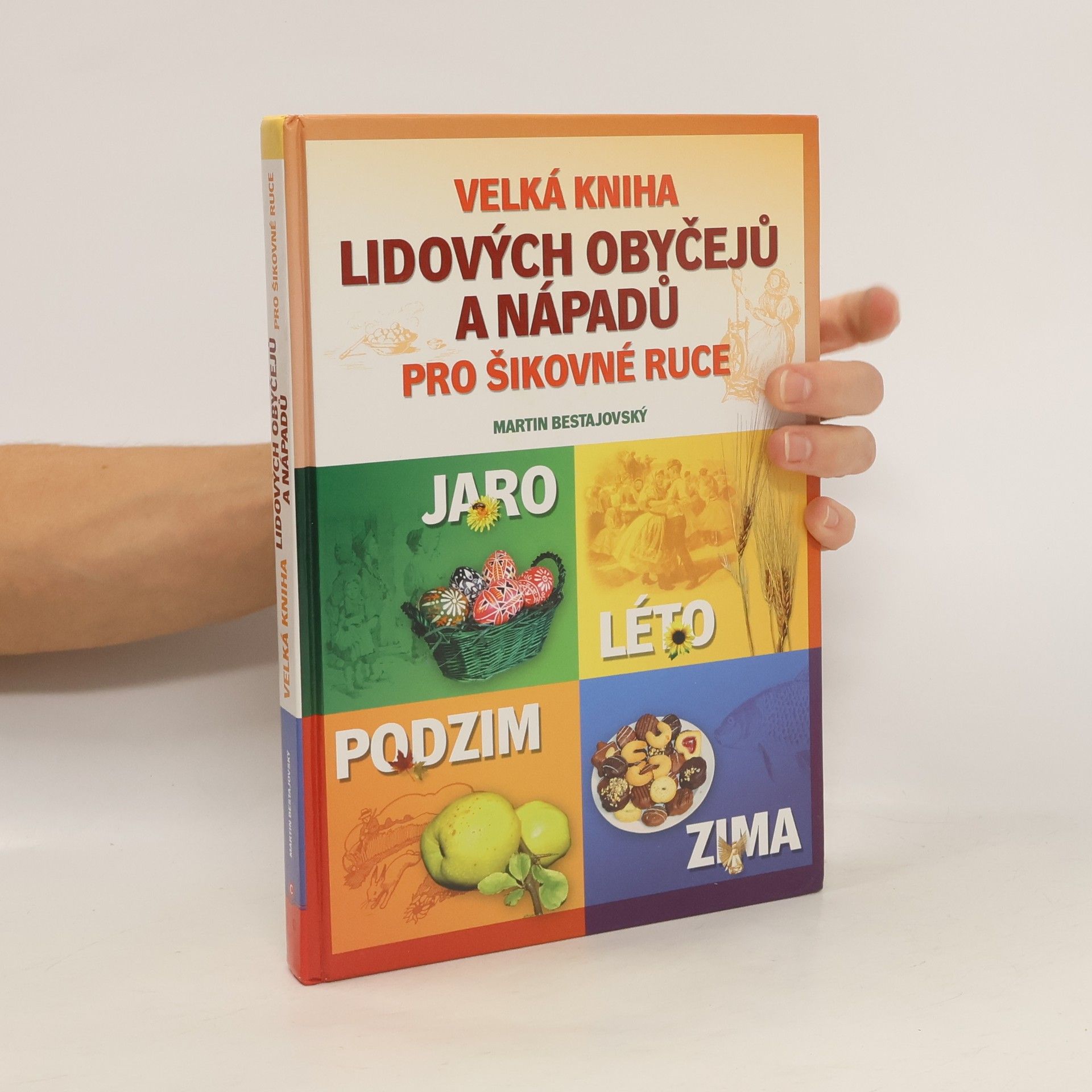 Martin Bestajovský Velká kniha lidových obyčejů a nápadů pro šikovné ruce