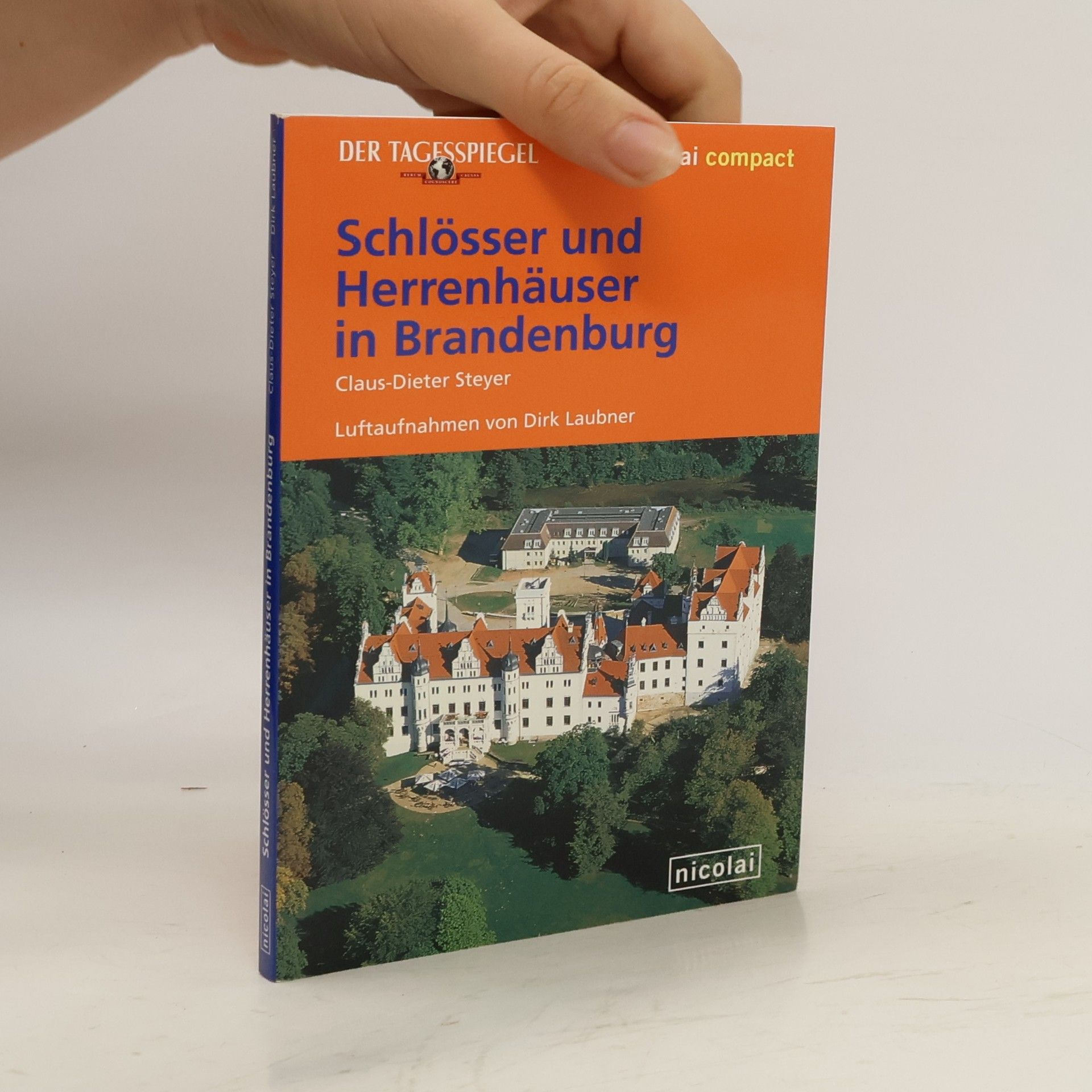 Dieter Steyer Schlösser und Herrenhäuser in Brandenburg