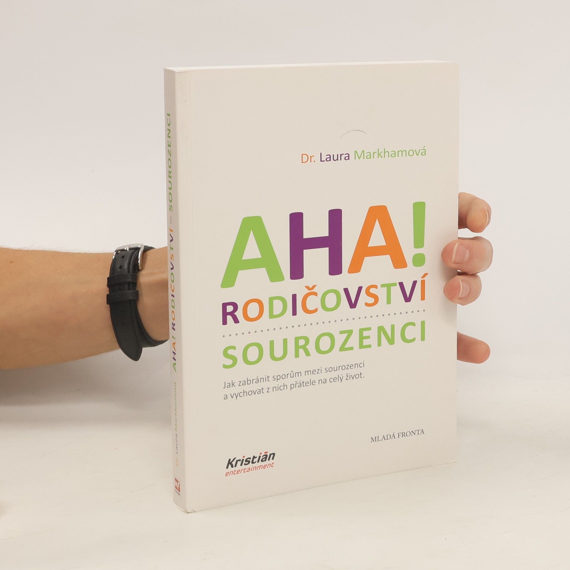Laura Markham Aha! Rodičovství - sourozenci
