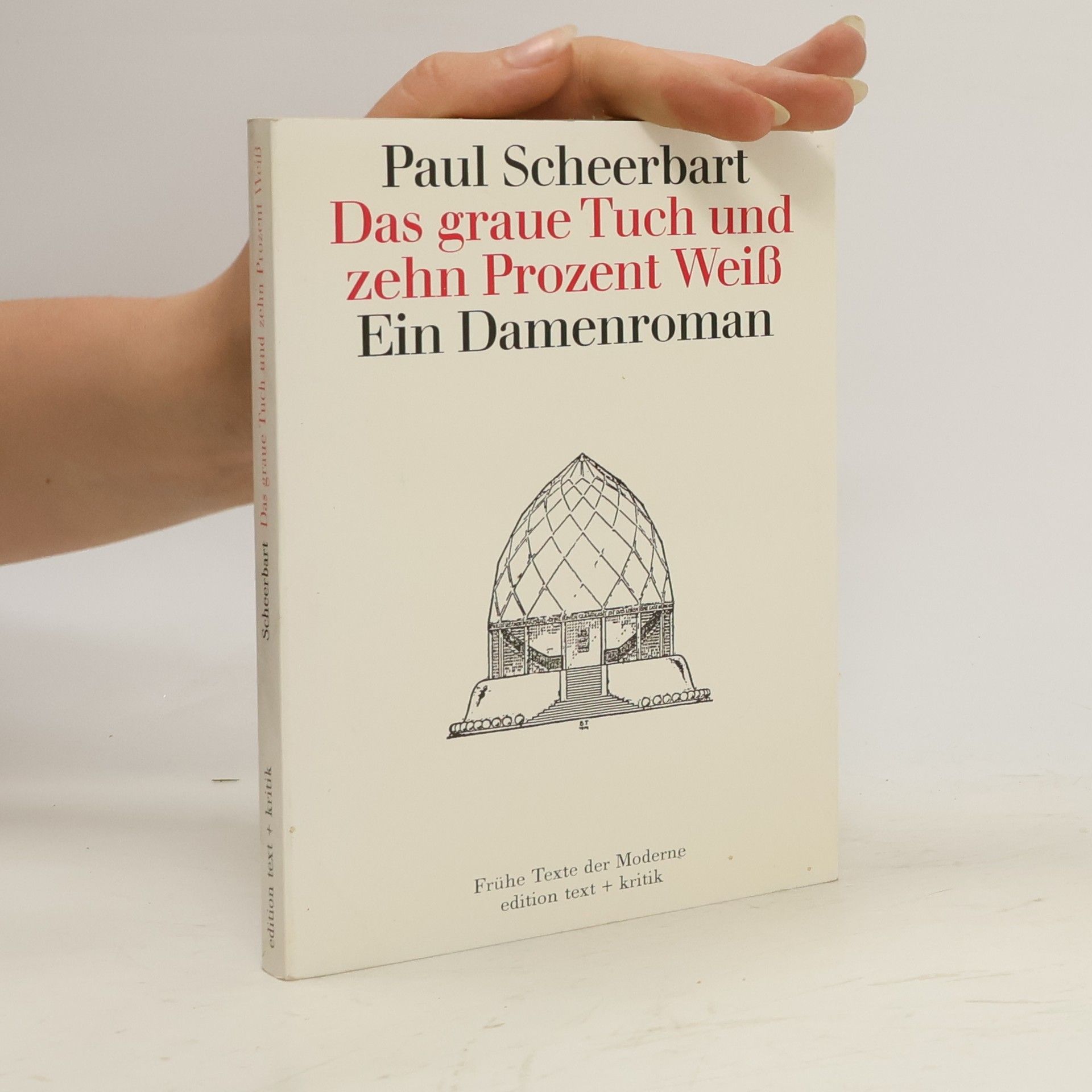 Paul Scheerbart Das graue Tuch und zehn Prozent Weiss