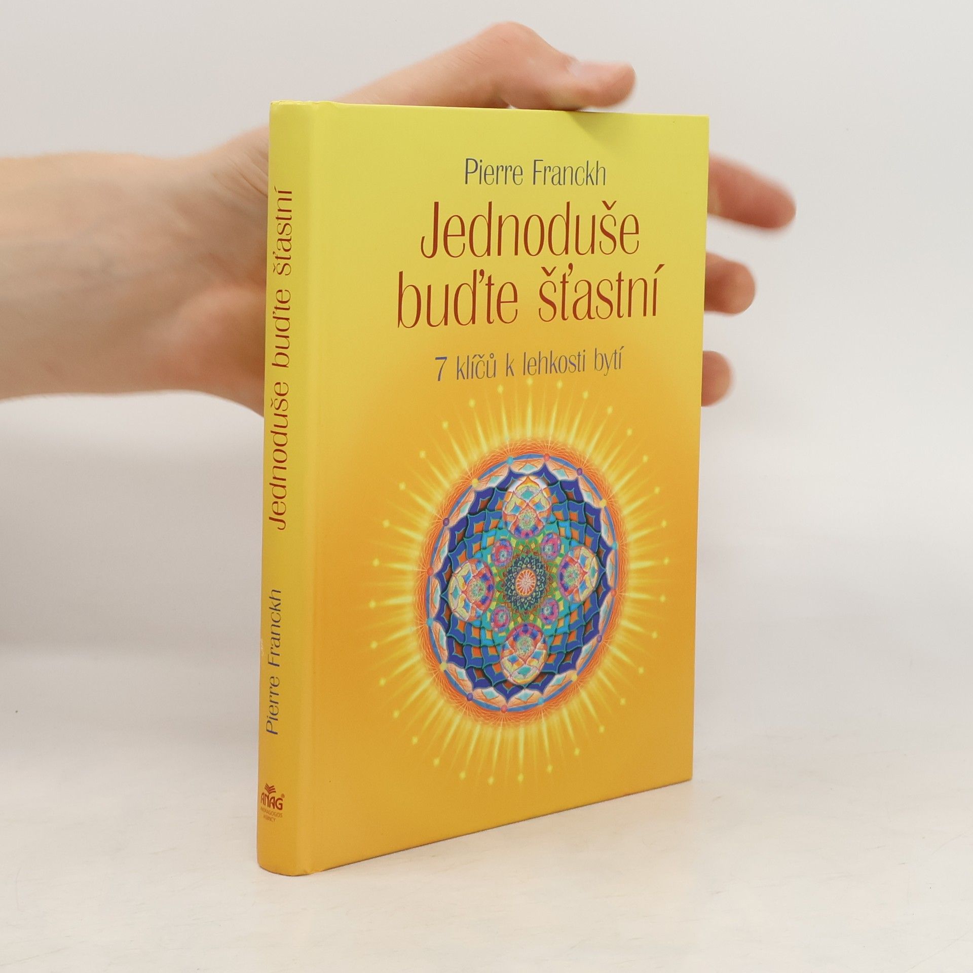 Pierre Franckh Jednoduše buďte šťastní