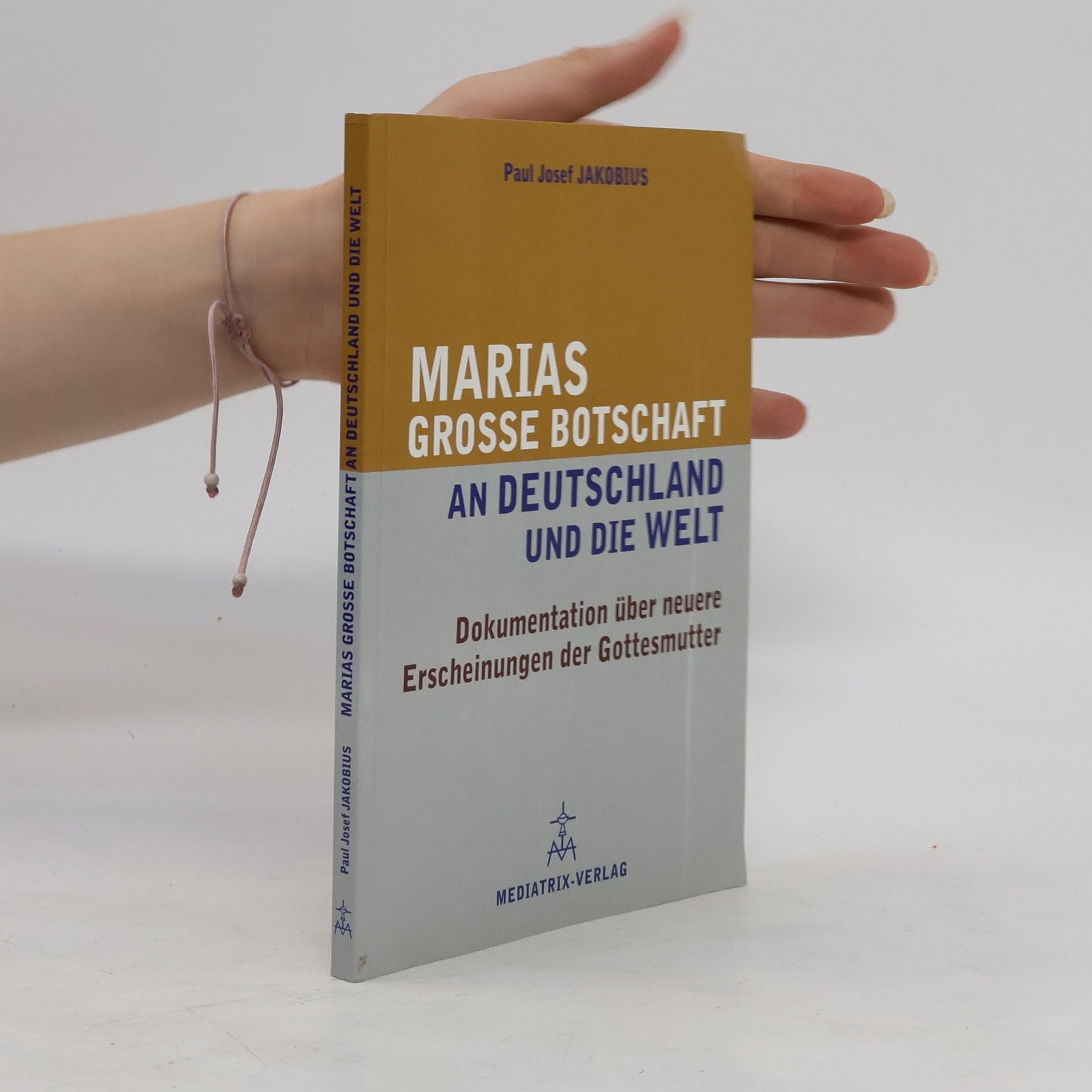 Paul Josef Jakobius Marias große Botschaft an Deutschland und die Welt
