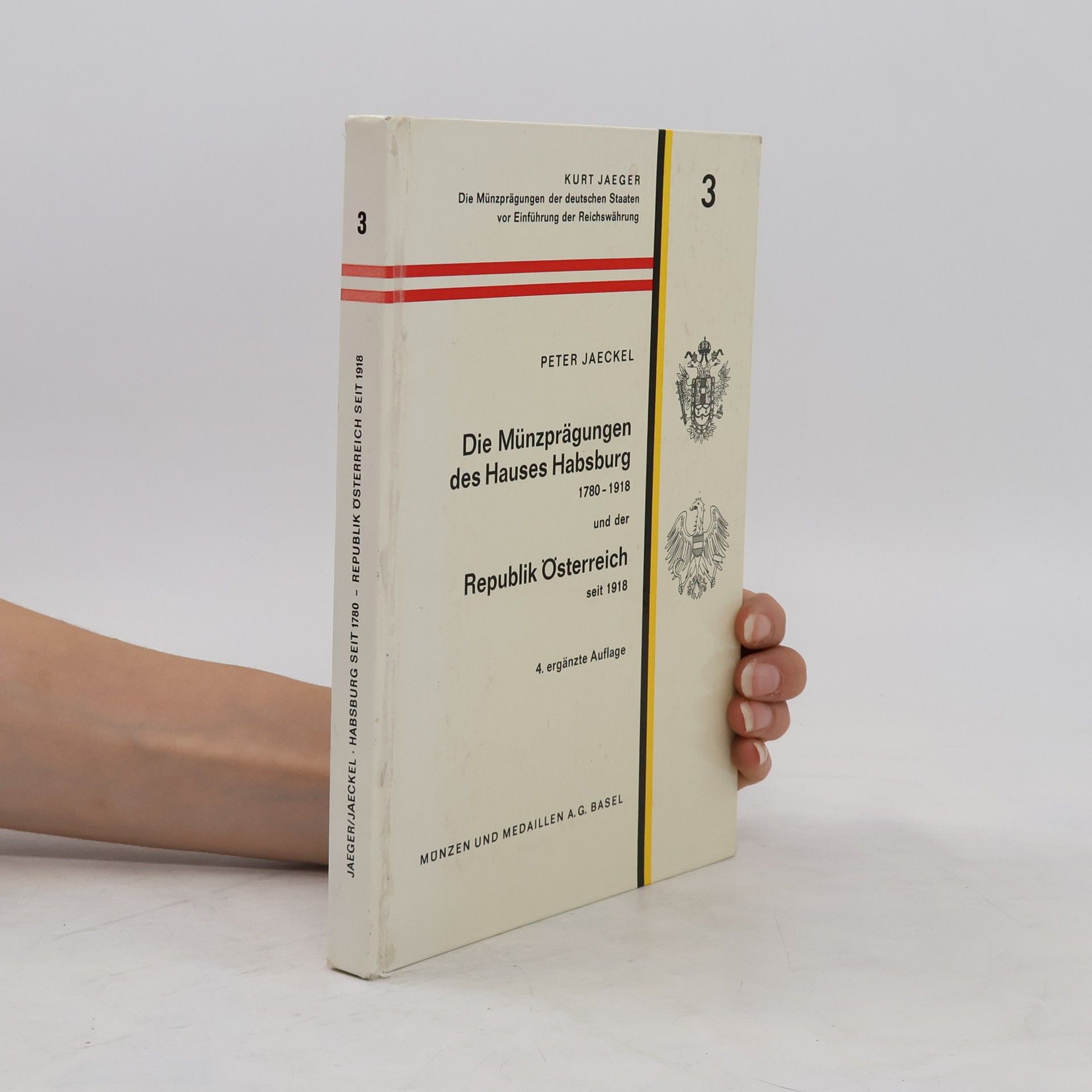 Peter Jaeckel Die Münzprägungen des Hauses Habsburg 1780-1918 und der Bundesrepublik Österreich 1918-1964