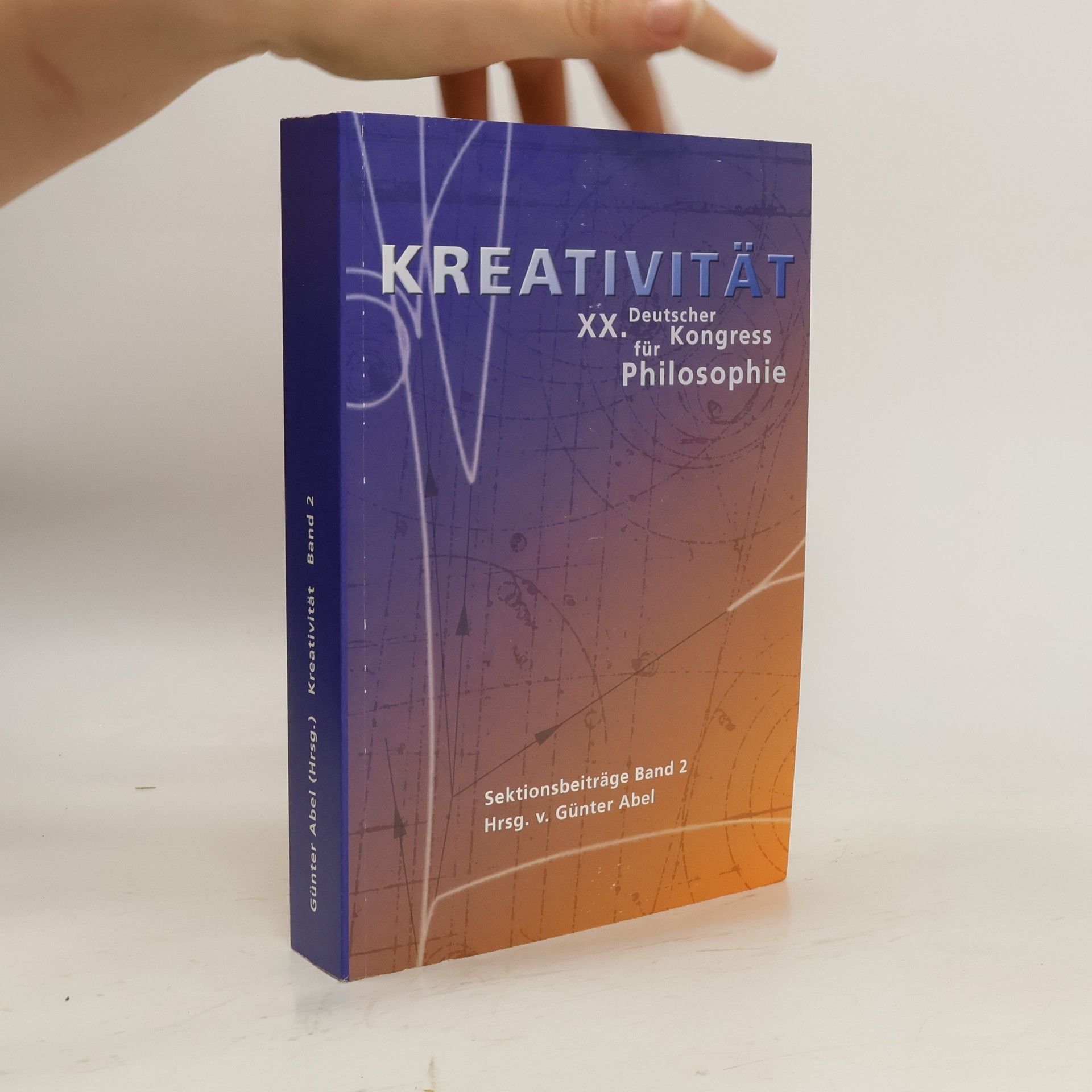 Günter Abel Kreativität : XX. Deutscher Kongress für Philosophie