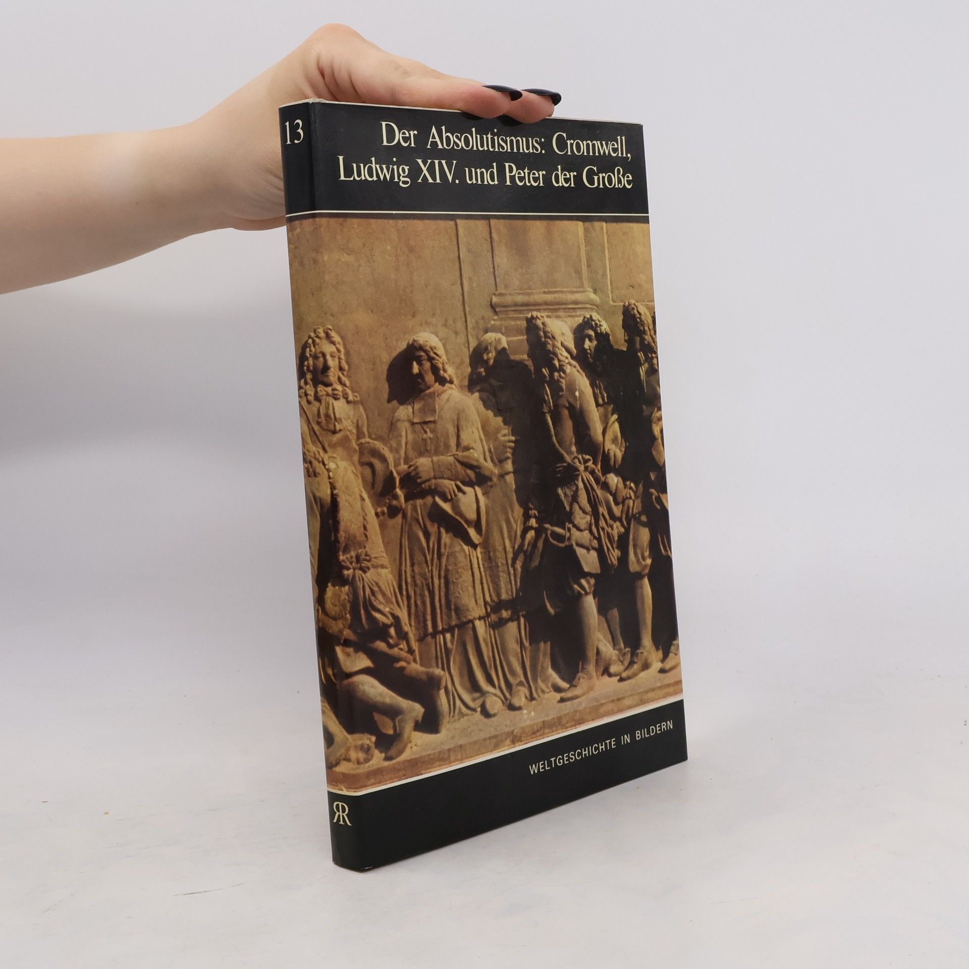 Collectif d'auteurs Der Absolutismus: Cromwell, Ludwig XIV. und Peter der Große